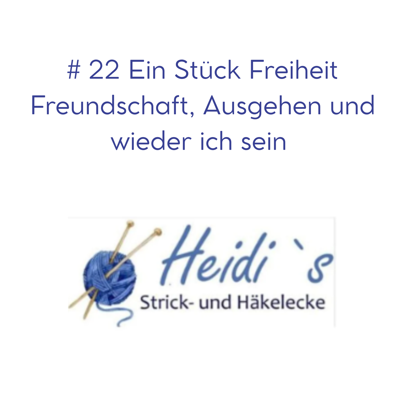 #22 Ein Stück Freiheit: Freundschaft, Ausgehen und wieder ich sein episode artwork