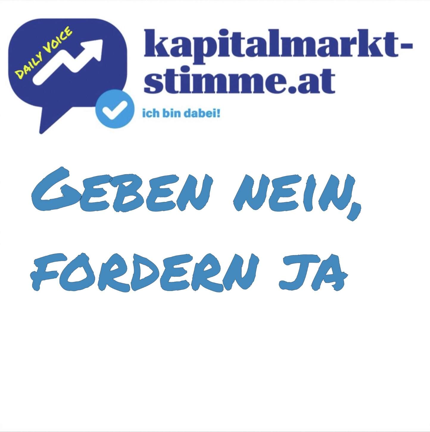 kapitalmarkt-stimme.at daily voice 179/365: Geben nein, Fordern ja