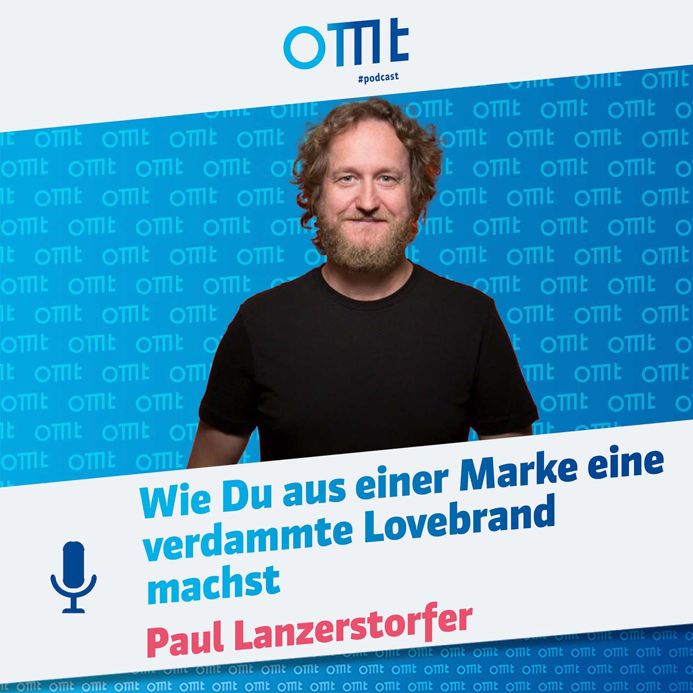 Wie Du aus einer Marke eine verdammte Lovebrand machst (Paul Lanzerstorfer) | OMT-Podcast #279