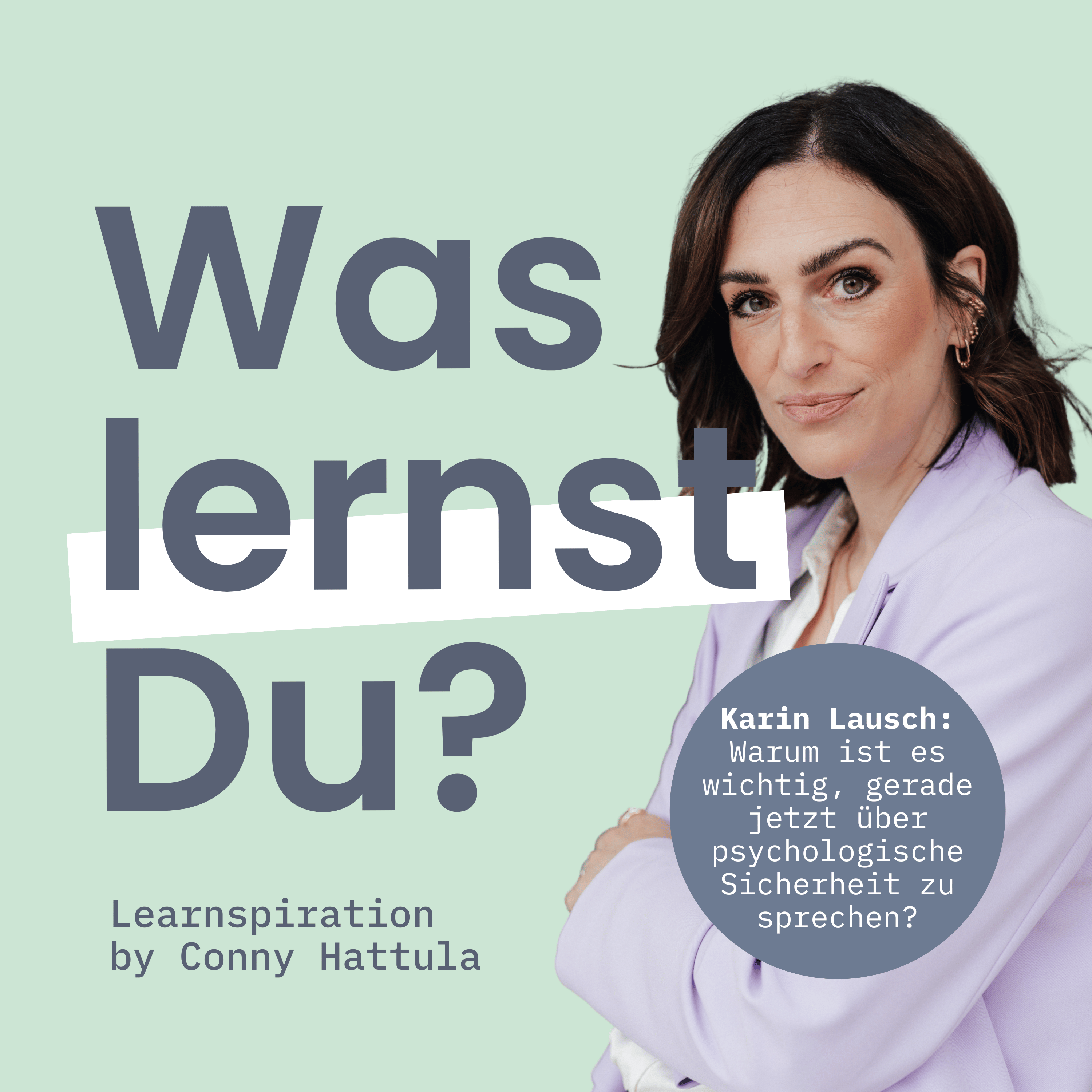 #146 - Learning Outlook: Warum müssen wir gerade jetzt dringend über psychologische Sicherheit sprechen, Karin Lausch? #146 - Learning Outlook: Warum müssen wir gerade jetzt dringend über psychologische Sicherheit sprechen, Karin Lausch?