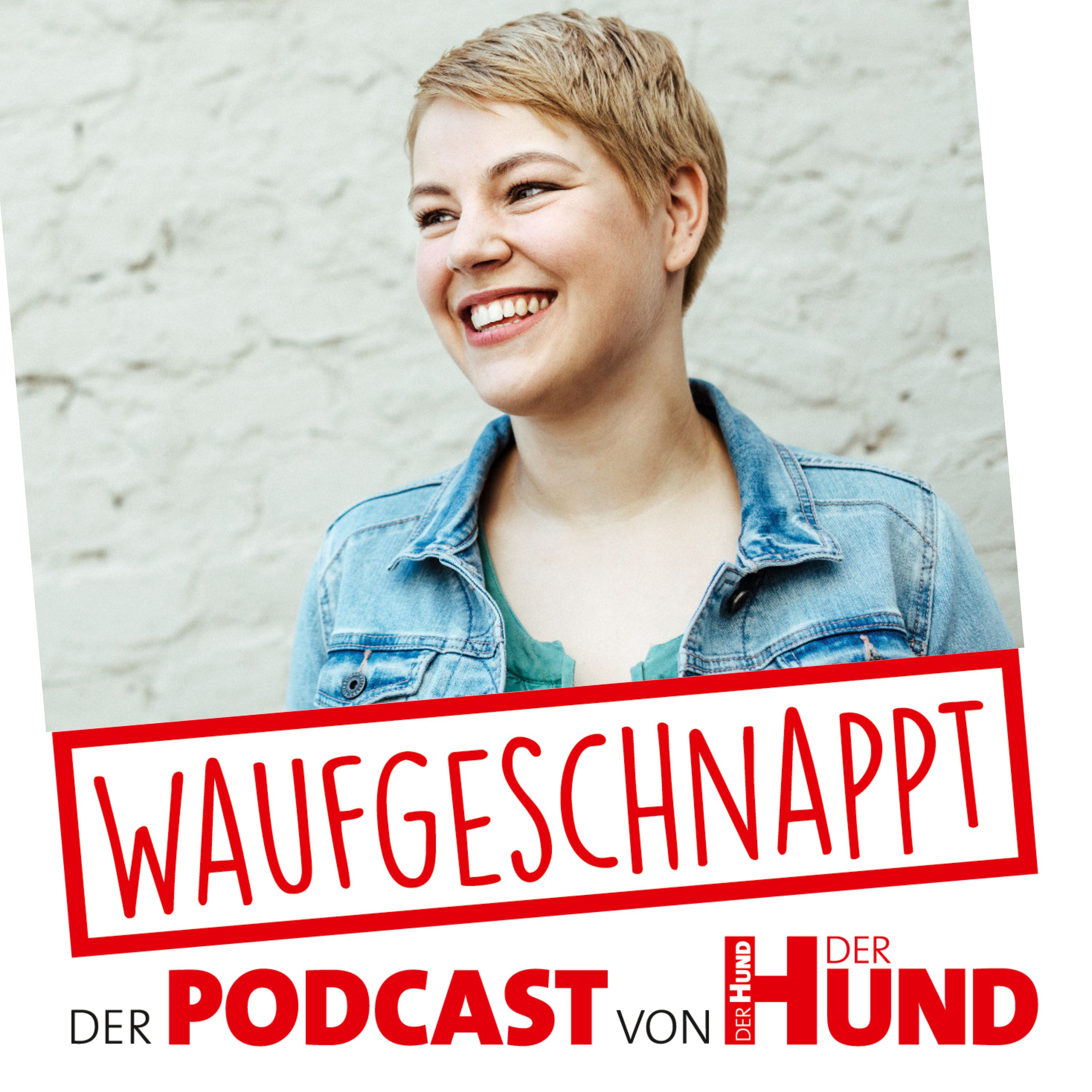 Waufgeschnappt - der Podcast von DER HUND