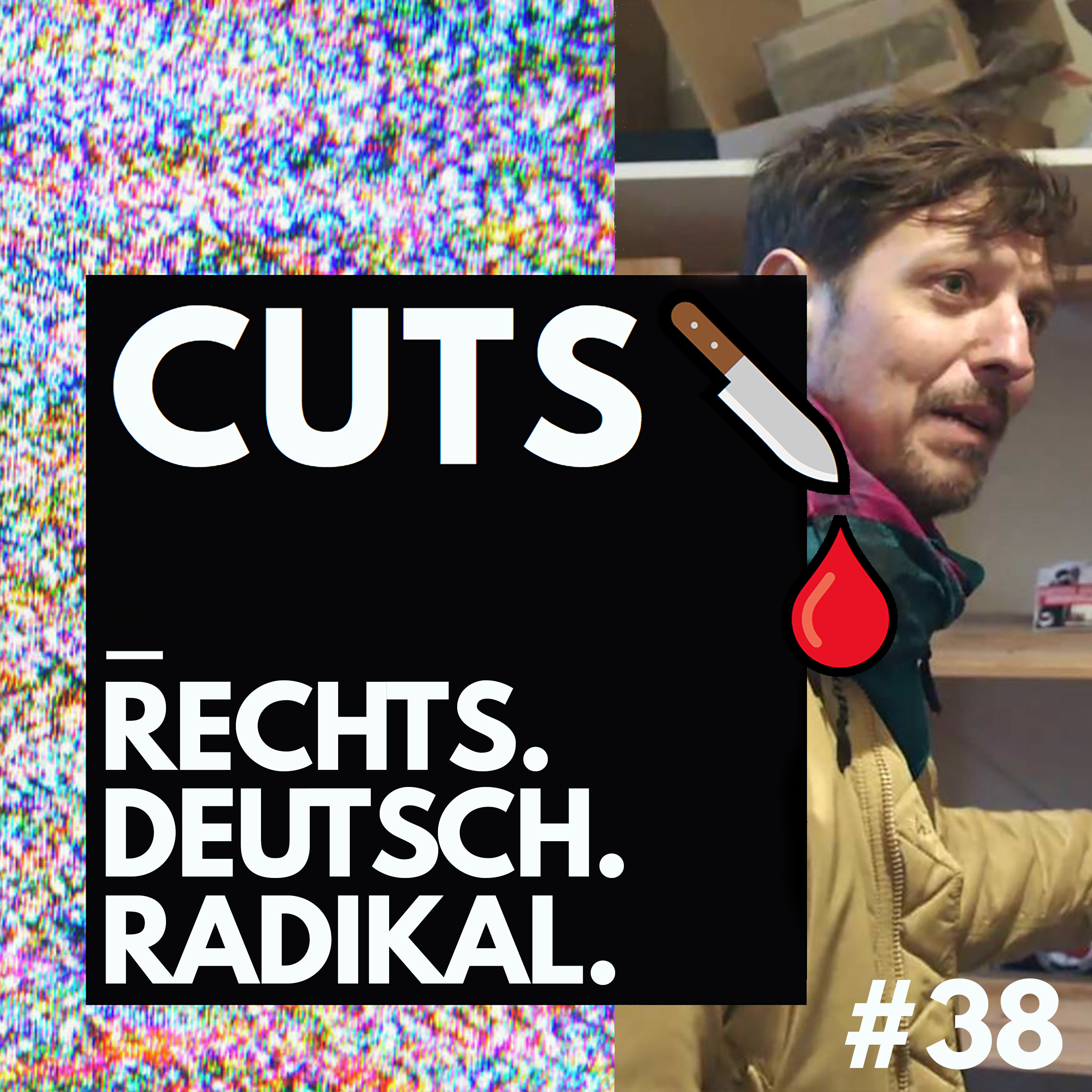 #38 Rechts. Deutsch. Radikal.