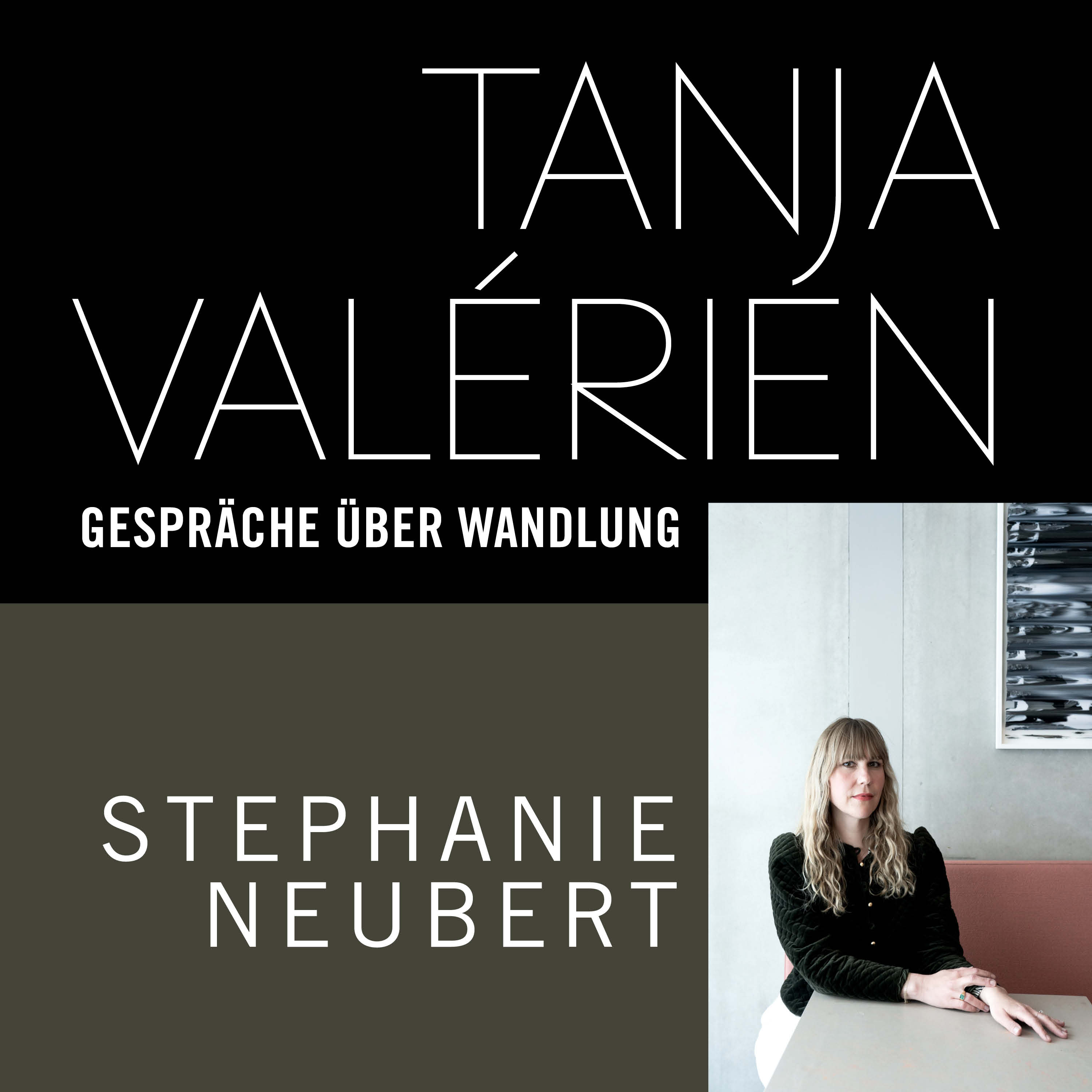 TANJA VALÉRIEN - GESPRÄCHE ÜBER WANDLUNG