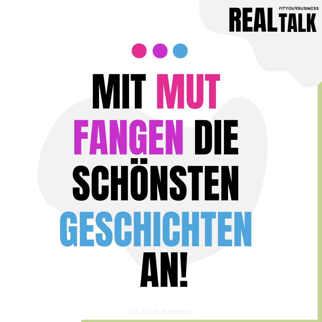 Mit Mut fangen die schönsten Geschichten an