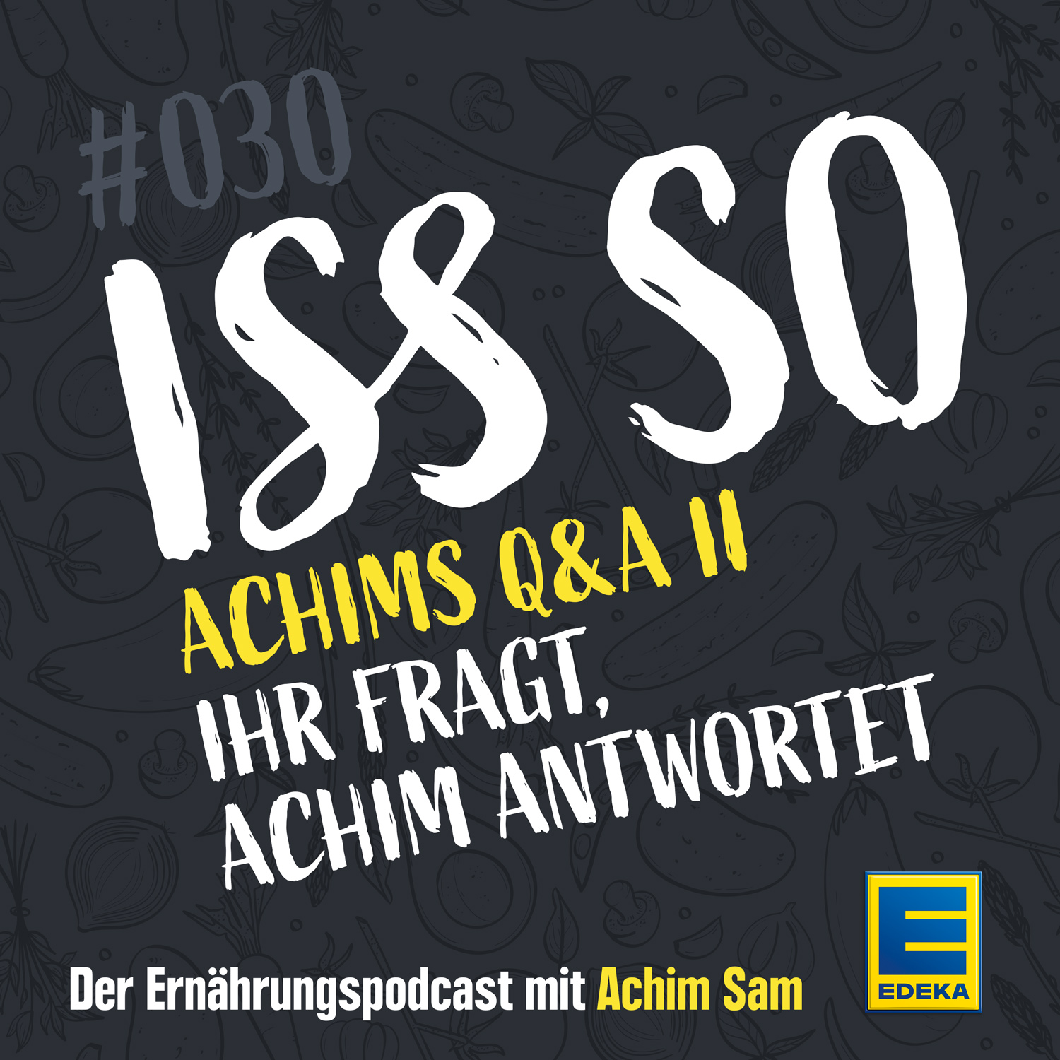 ISS SO – der Ernährungspodcast mit Achim Sam