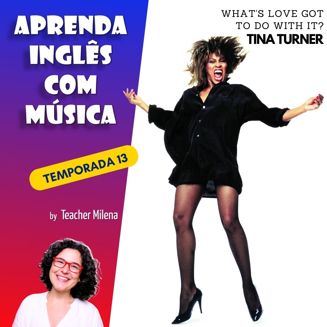 Aprenda Inglês com Música #256 - Tina Turner - What's Love Got To Do With It (Aula completa inédita)