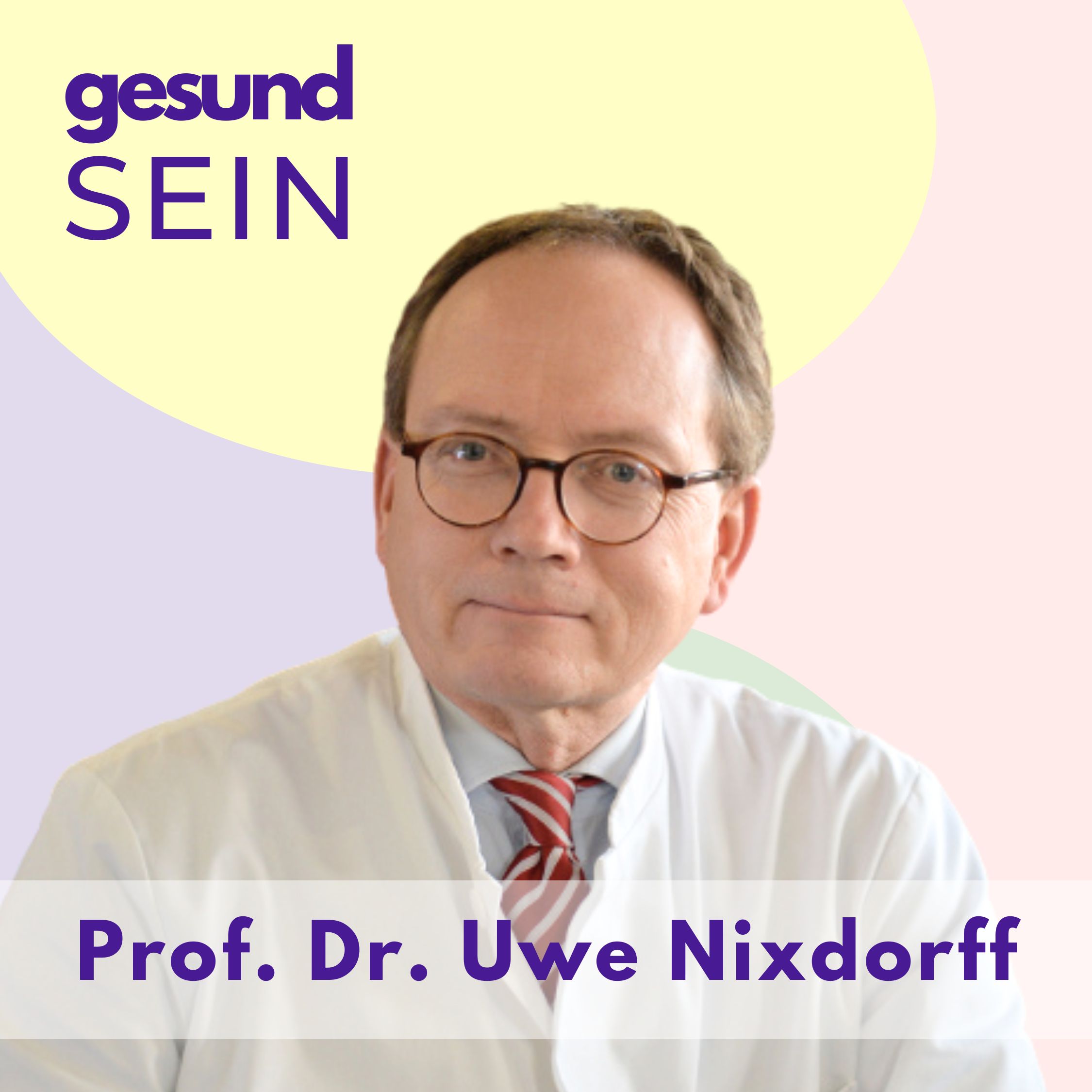 #3 gesundSEIN - Prof. Dr. Uwe Nixdorff "Gläubige Menschen haben eine bessere Prognose" episode artwork