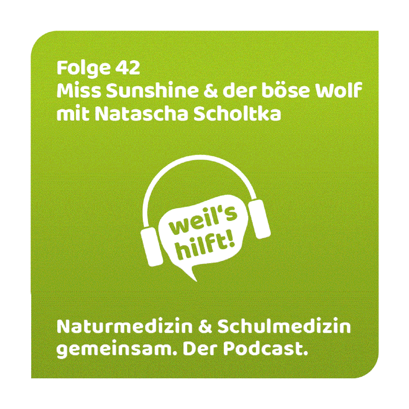 weil\'s hilft! Naturmedizin & Schulmedizin gemeinsam. Der Podcast.