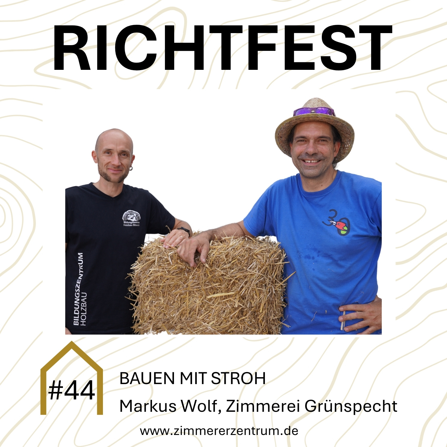 #44 Bauen mit Stroh X Markus Wolf, Zimmerei Grünspecht
