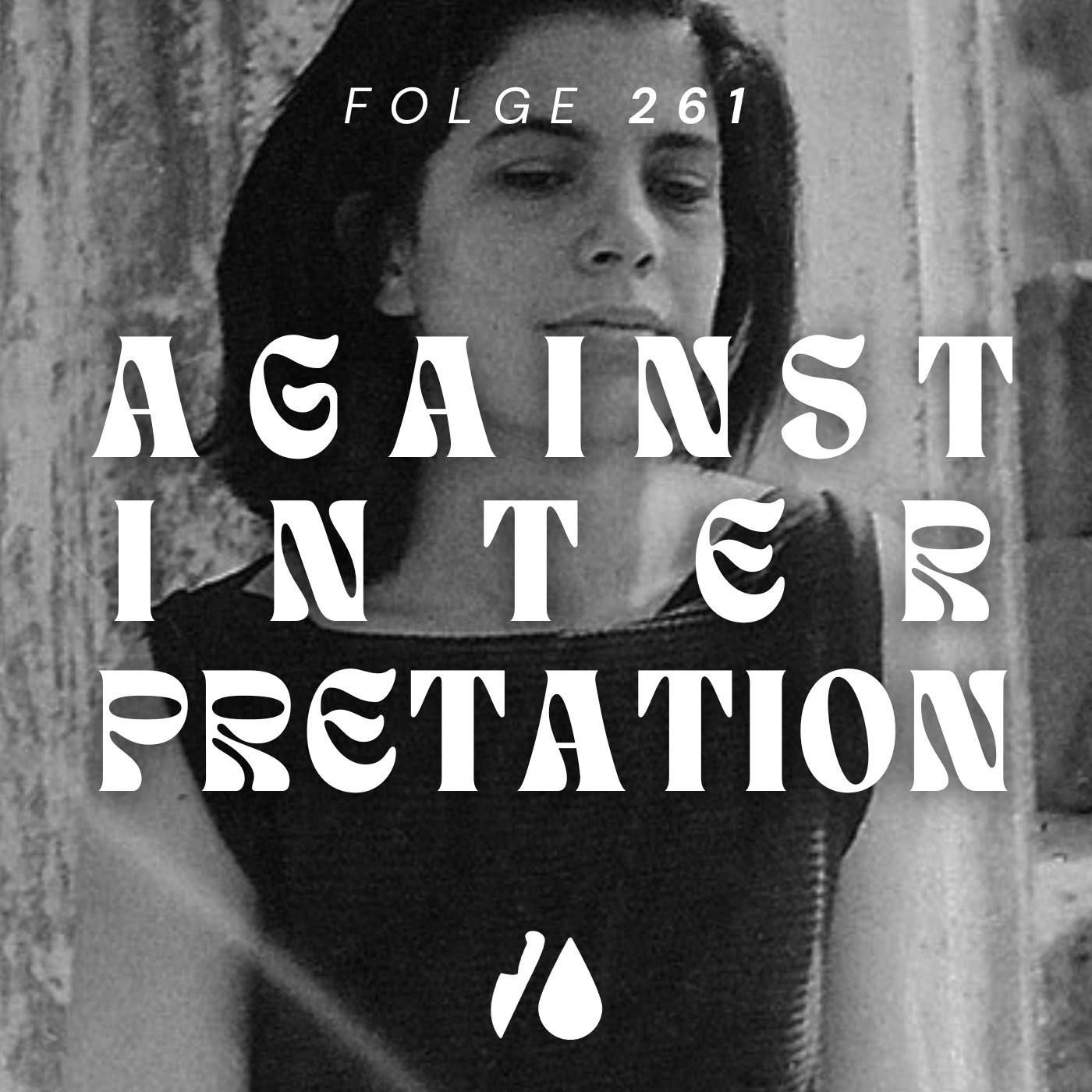 #261 - Susan Sontag: Against Interpretation