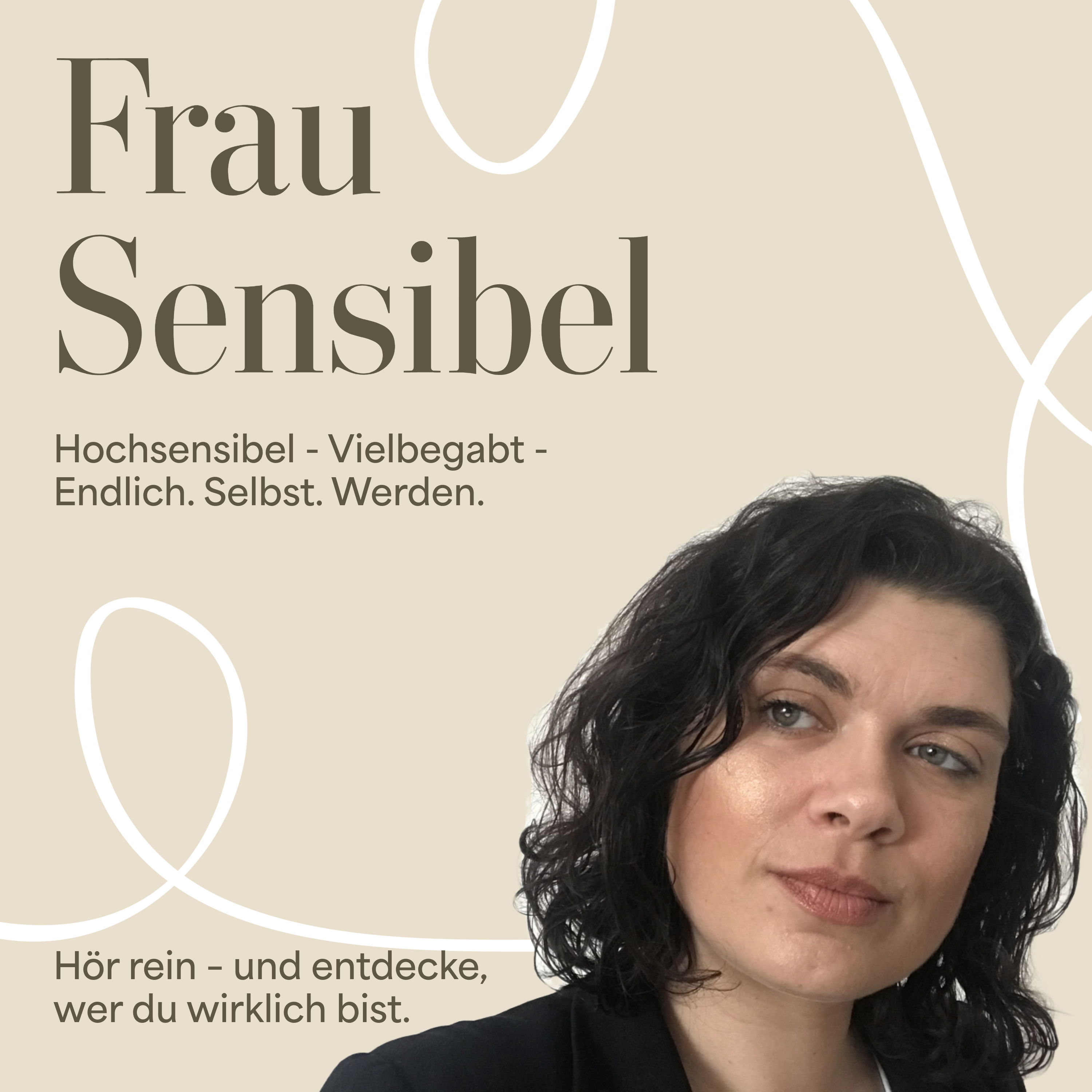 Hochsensibel - Vielbegabt - Endlich. Selbst. Werden.