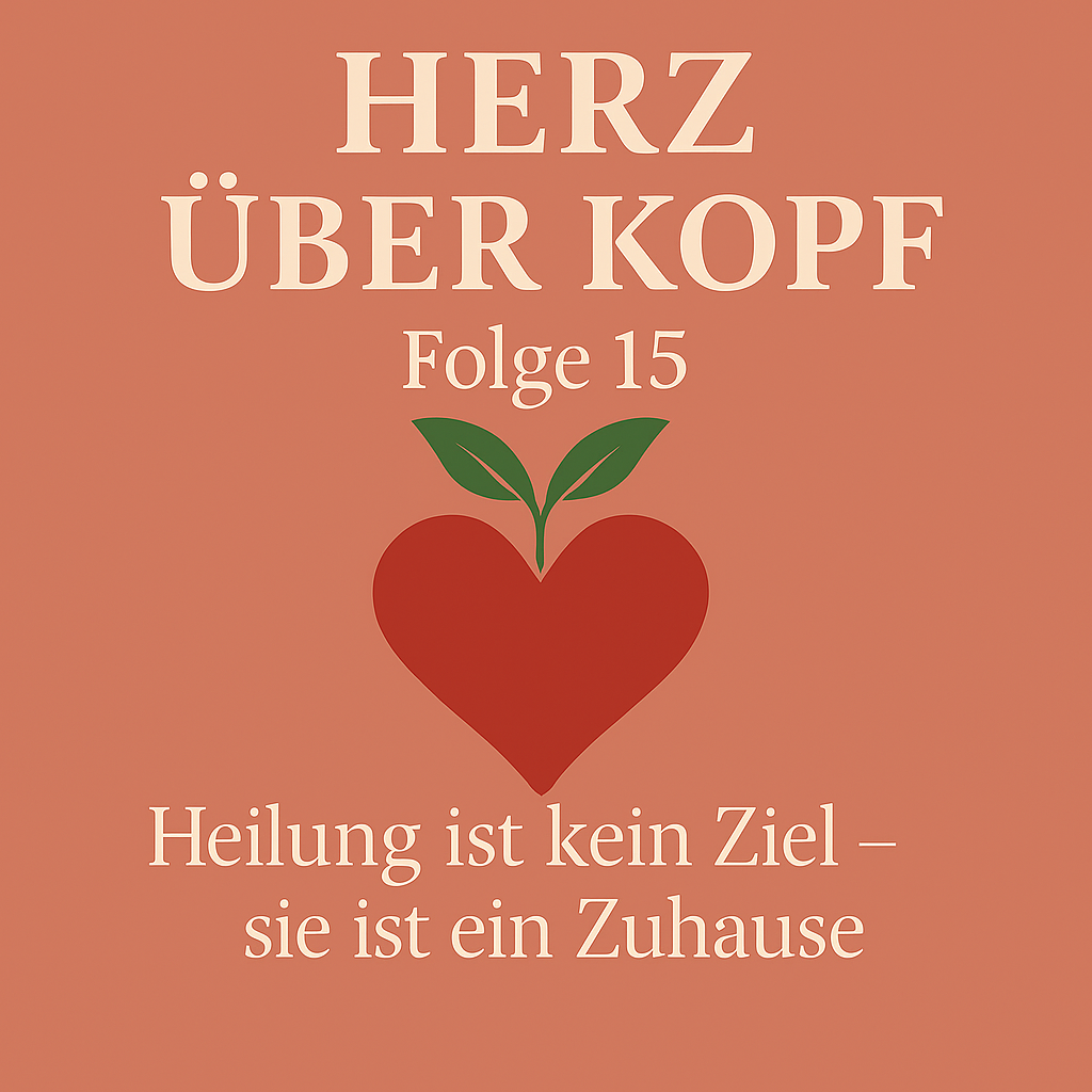 Heilung ist kein Ziel – sie ist ein Zuhause episode artwork