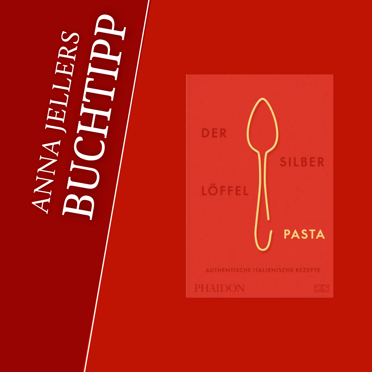 Anna Jellers Buchtipp | Der Silberlöffel - Pasta Anna Jellers Buchtipp | Der Silberlöffel - Pasta