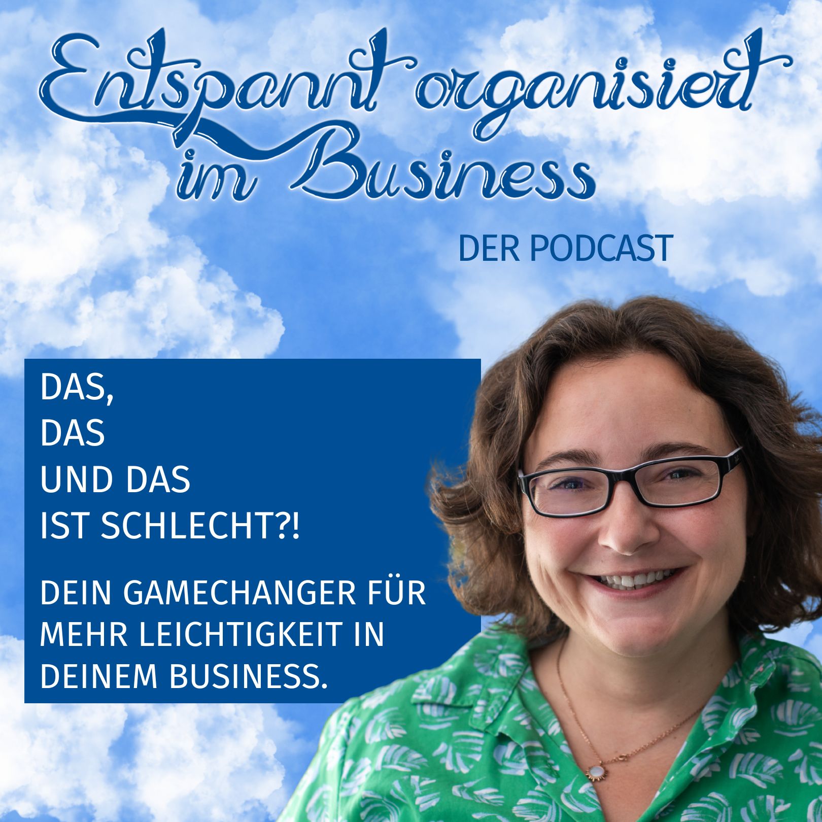 Entspannt organisiert im Business - Der Podcast