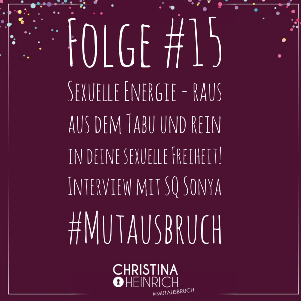 #15 Sexuelle Energie - Raus aus dem Tabu und rein in deine sexuelle Freiheit! episode artwork