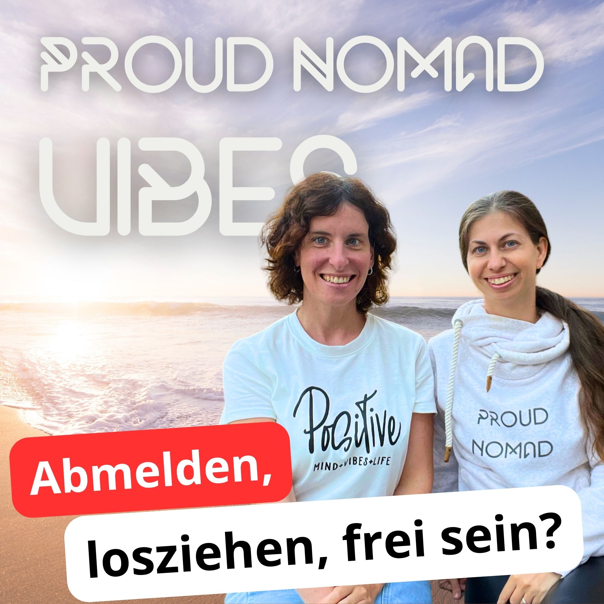 Abmelden, losziehen, frei sein? Im Gespräch mit Nele von Neleworld.de | Proud Nomad Vibes #21 episode artwork