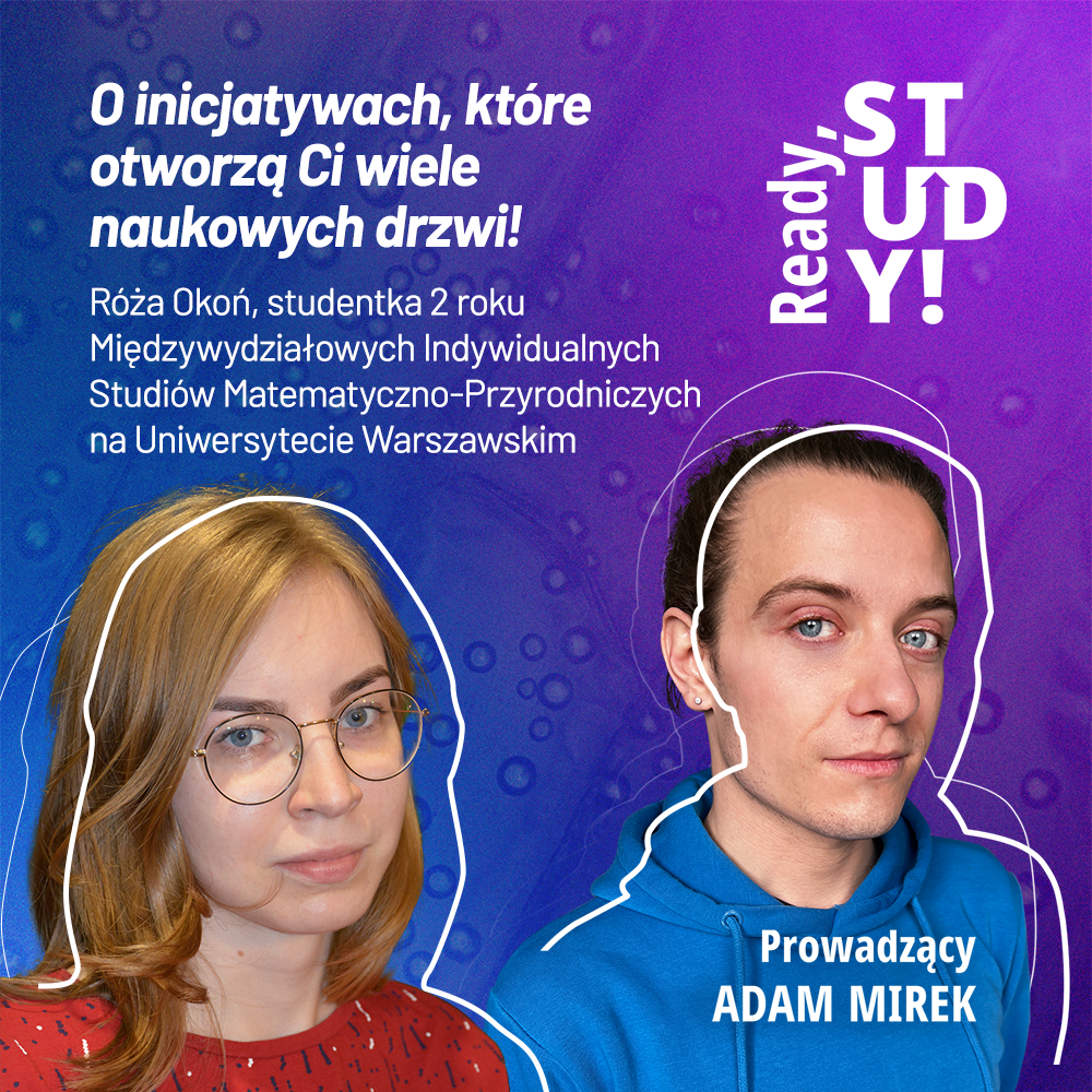Zaangażuj się! Czyli jak dodatkowe inicjatywy mogą wesprzeć Cię w naukowym rozwoju. Gość: Róża Okoń