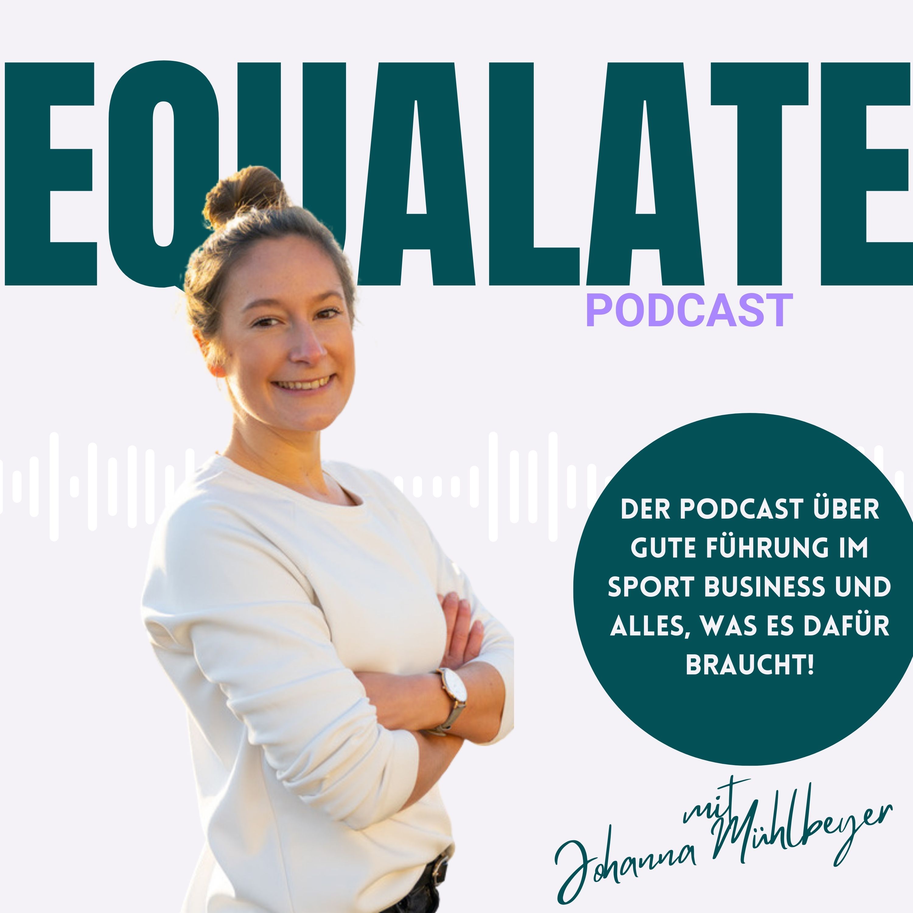 EQUALATE - Der Podcast über gute Führung im Sport Business und alles, was es dafür braucht!