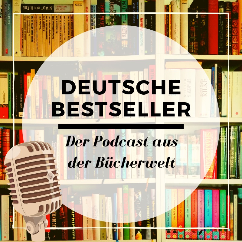 Deutsche Bestseller - Der Podcast aus der Bücherwelt