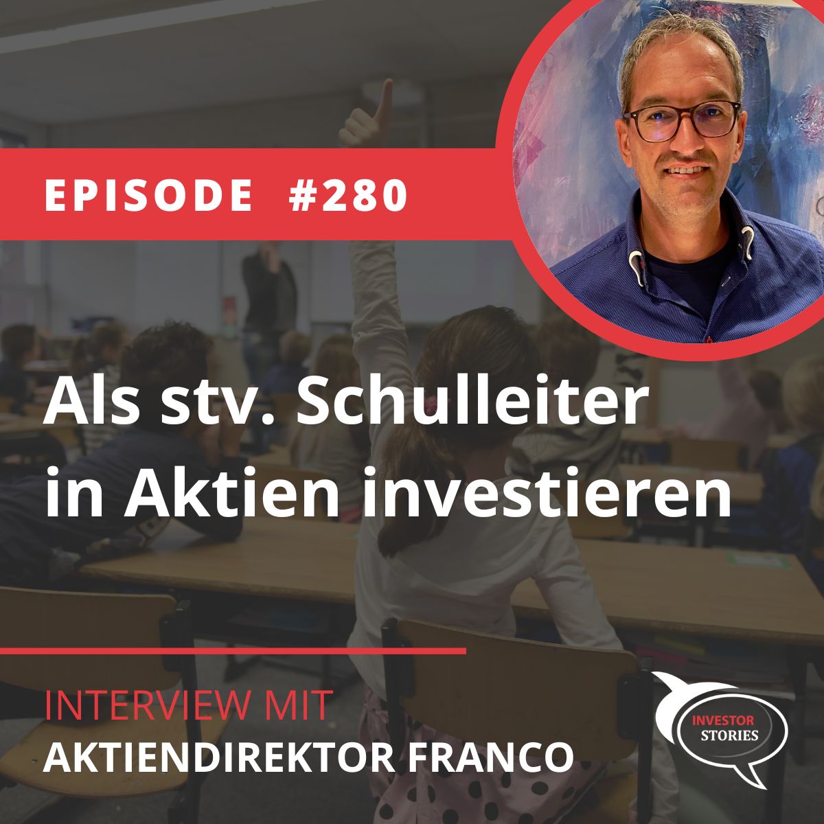 Folge 280: Als stv. Schulleiter in Aktien investieren und wie man das Wissen Schülern richtig vermittelt