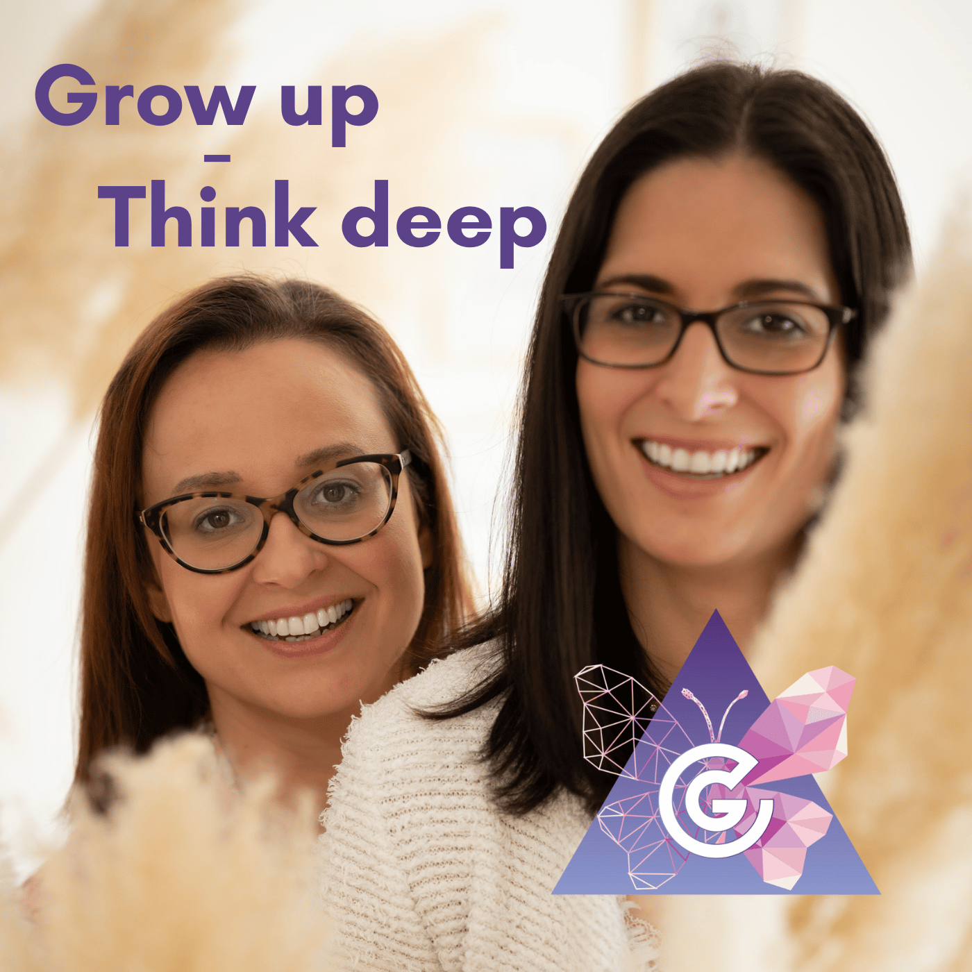 Grow up - think deep