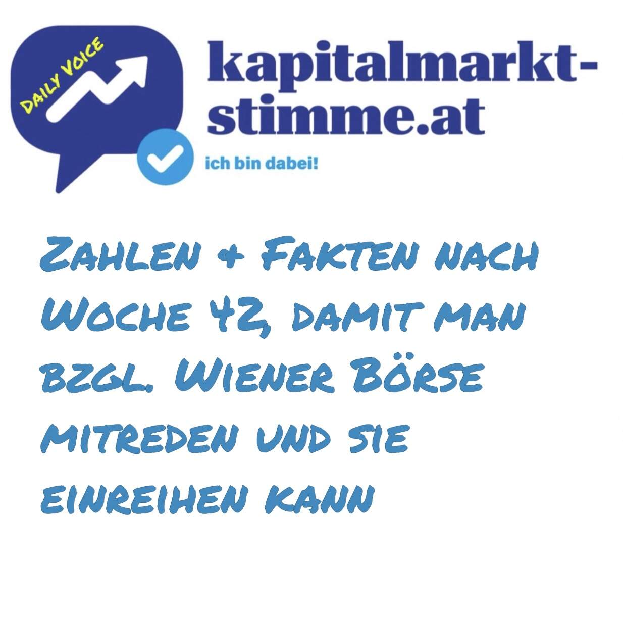 kapitalmarkt-stimme.at daily voice: Zahlen & Fakten nach Woche 42, damit man bzgl. Wiener Börse mitreden und sie einreihen kann