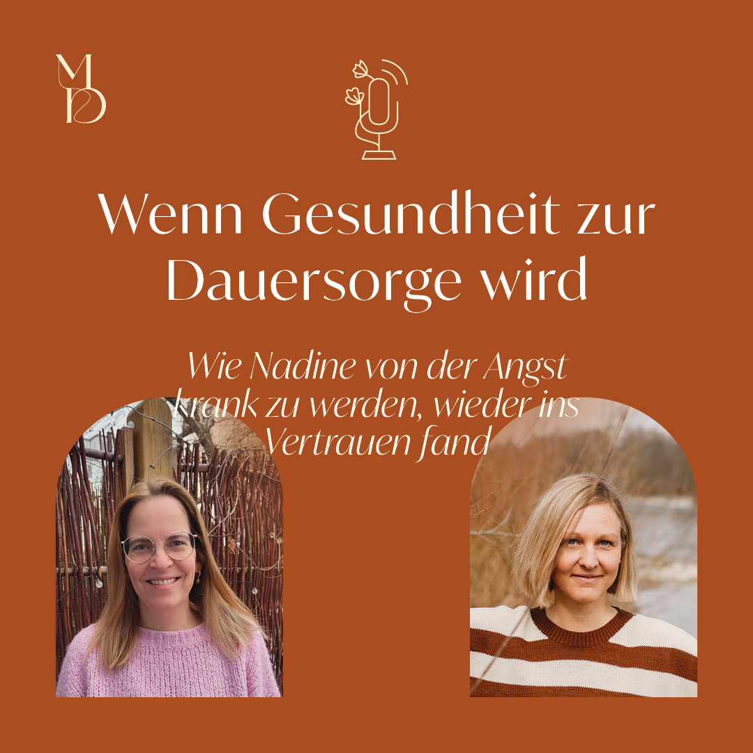 Wenn Gesundheit zur Dauersorge wird - Wie Nadine von der Angst krank zu werden, wieder ins Vertrauen fand Wenn Gesundheit zur Dauersorge wird - Wie Nadine von der Angst krank zu werden, wieder ins Vertrauen fand