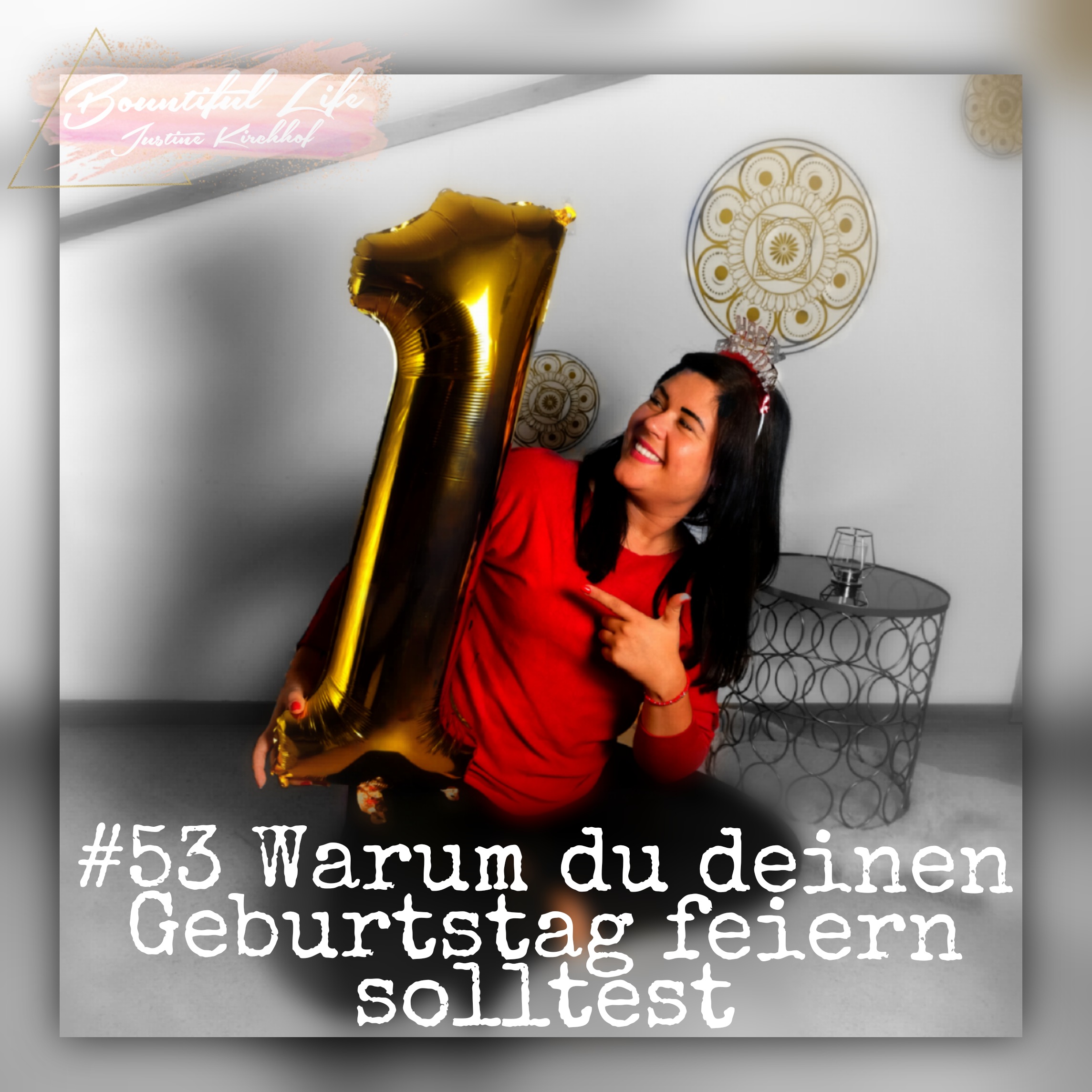 #53 Warum du deinen Geburtstag feiern solltest ;) episode artwork