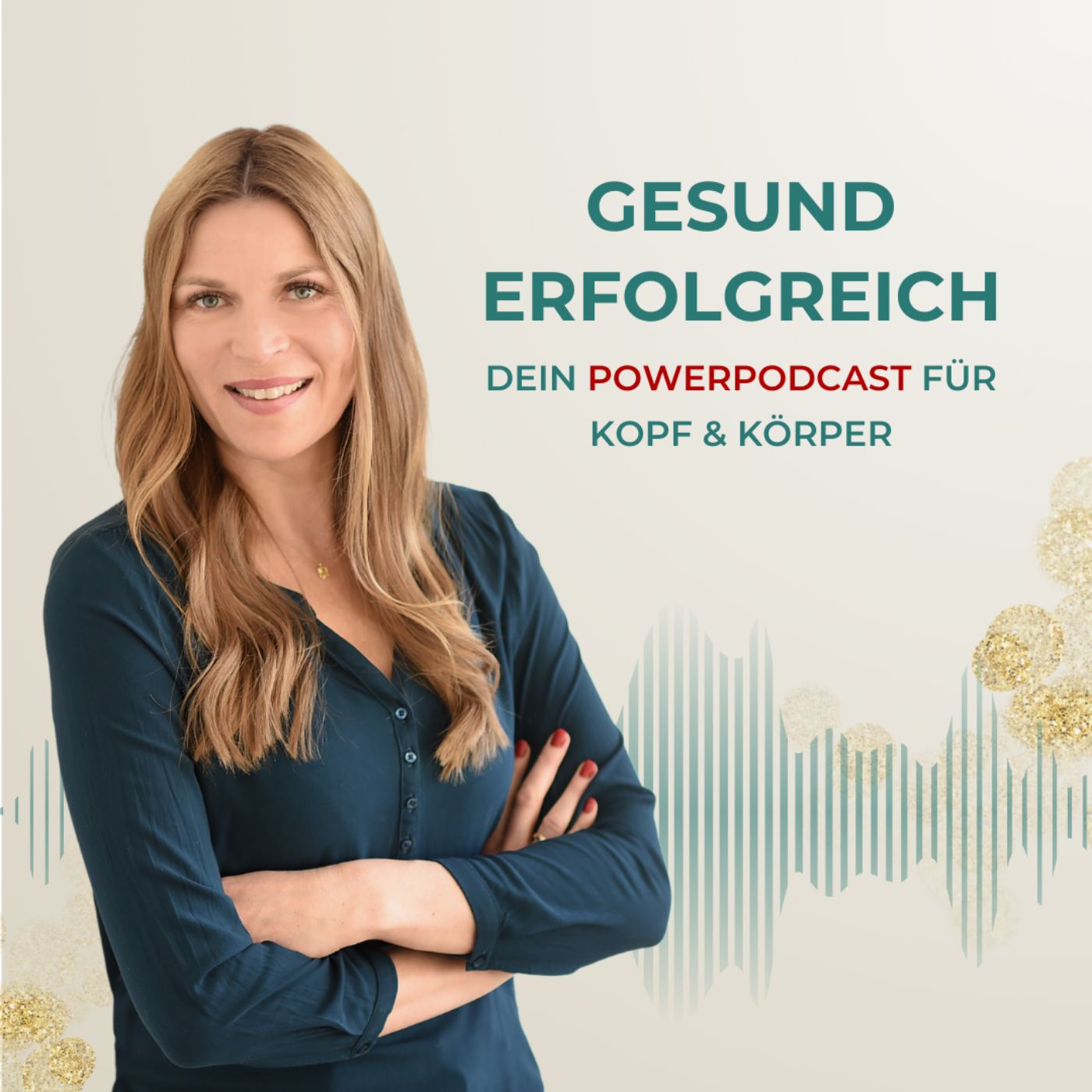 Gesund erfolgreich: Dein Powerpodcast für Kopf & Körper