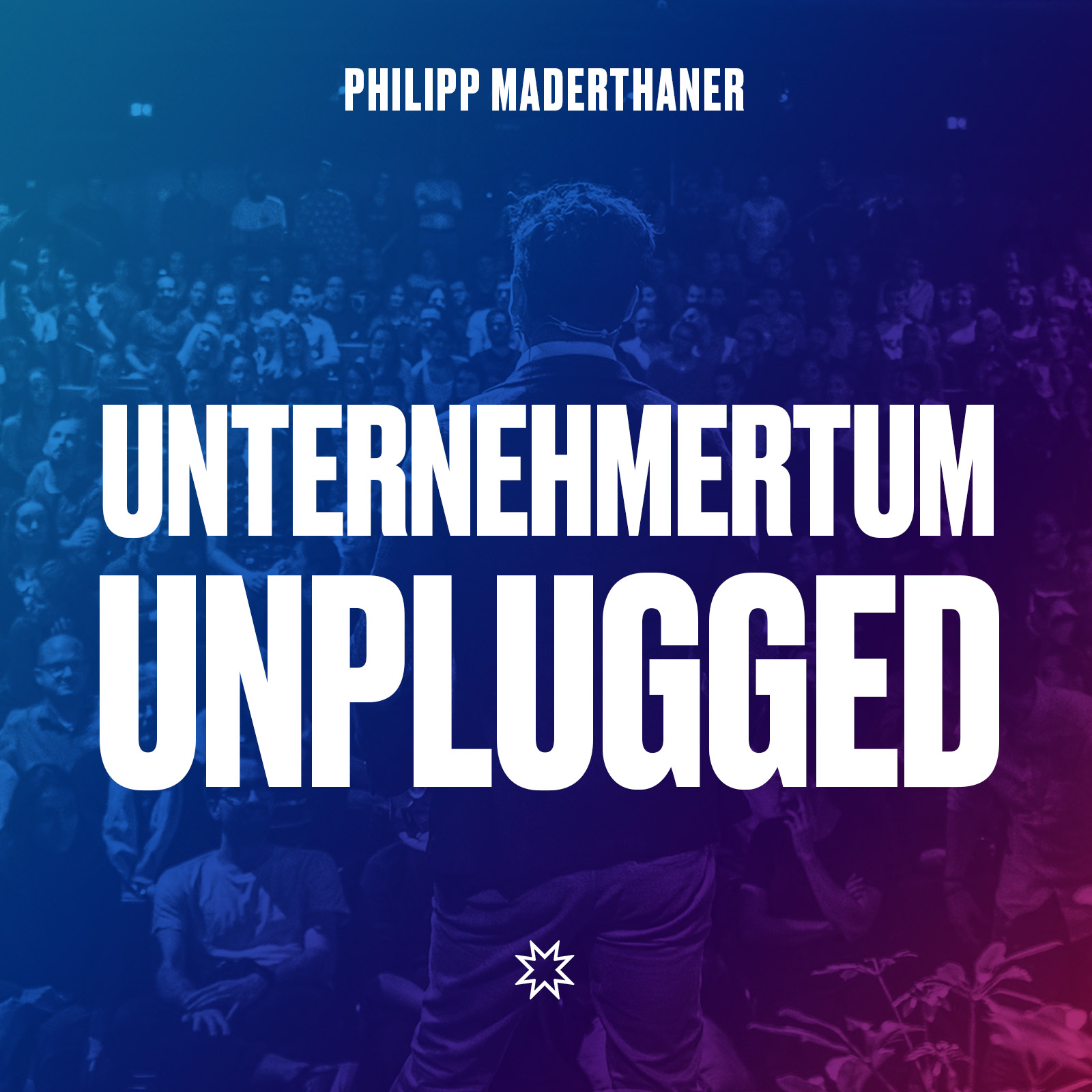 Philipp Maderthaner Unplugged | Der Podcast für Business, Mindset und Erfolg
