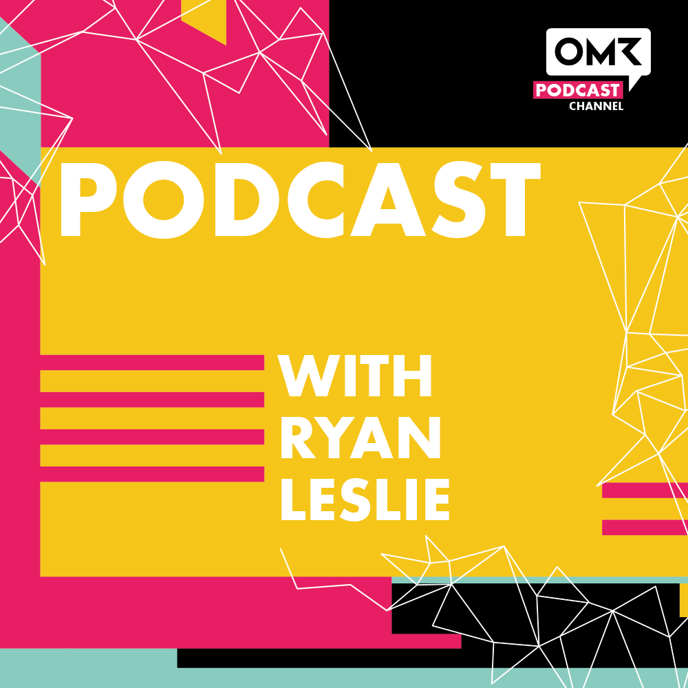 The OMR Podcast International – Go inside the minds of the biggest names in digital and tech
