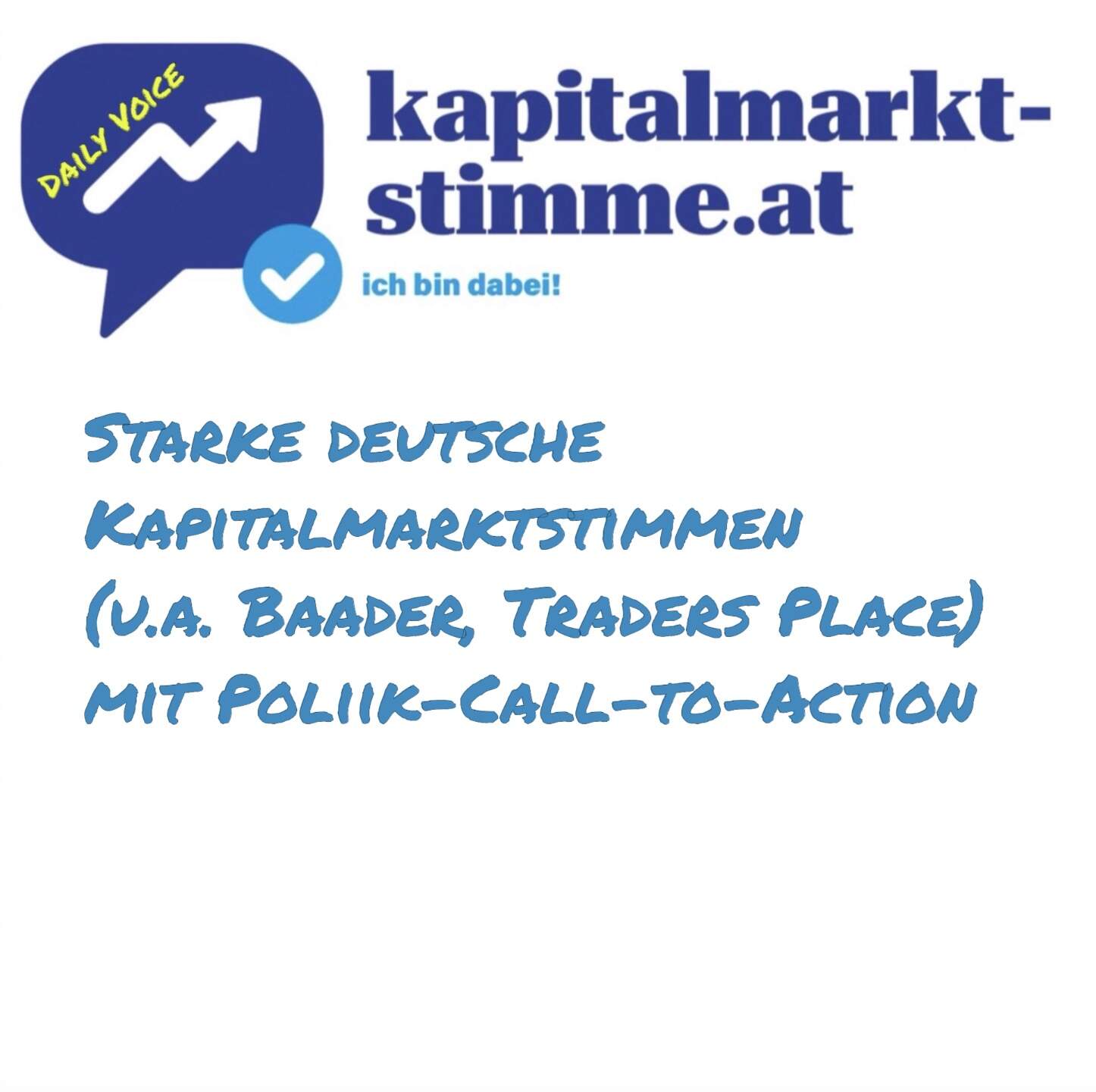 kapitalmarkt-stimme.at daily voice 198/365: 30 Starke deutsche Kapitalmarktstimmen (u.a. Baader, Traders Place) mit Politik-Call-to-Action