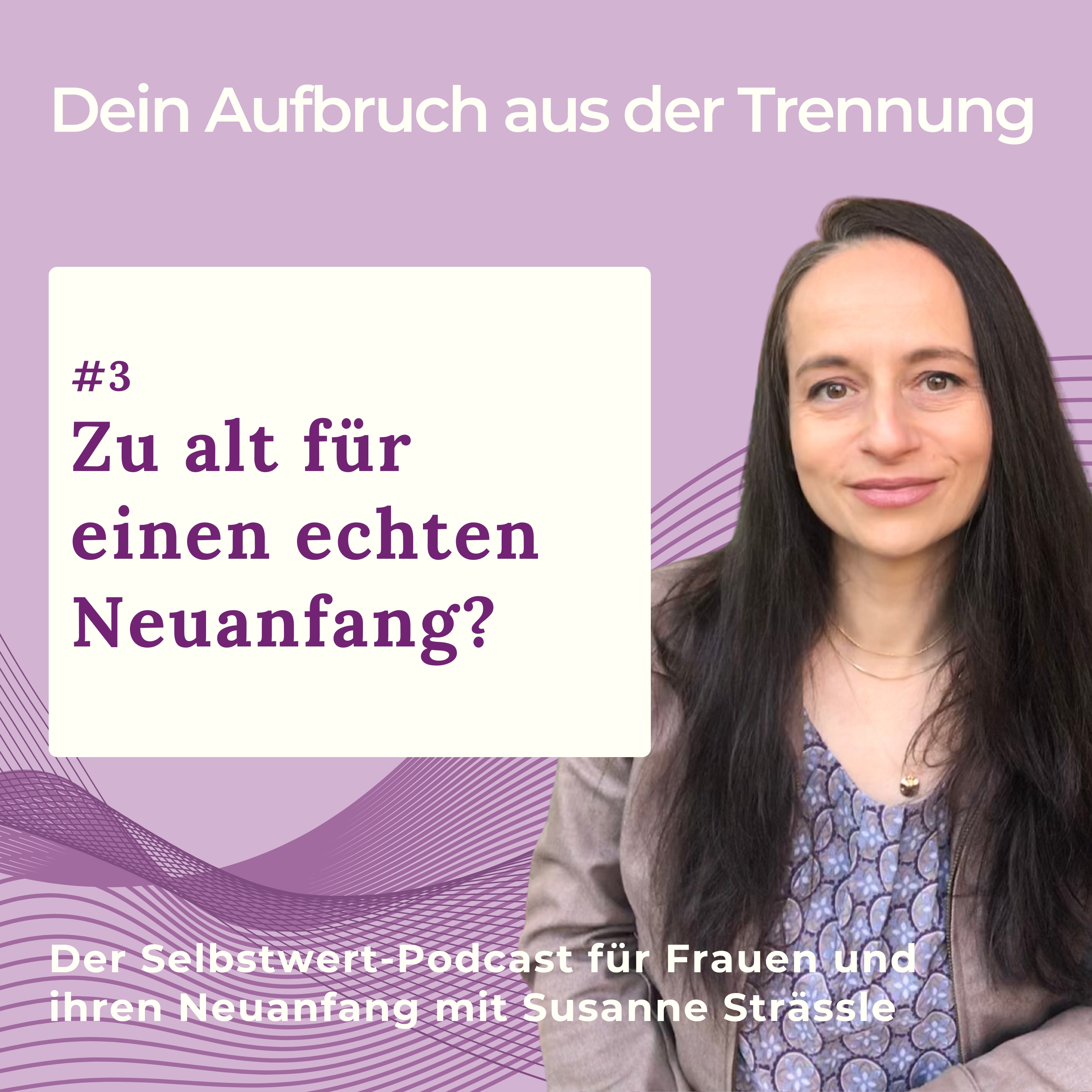 Dein Aufbruch aus der Trennung  –  Der Selbstwert-Podcast für Frauen und ihren Neuanfang