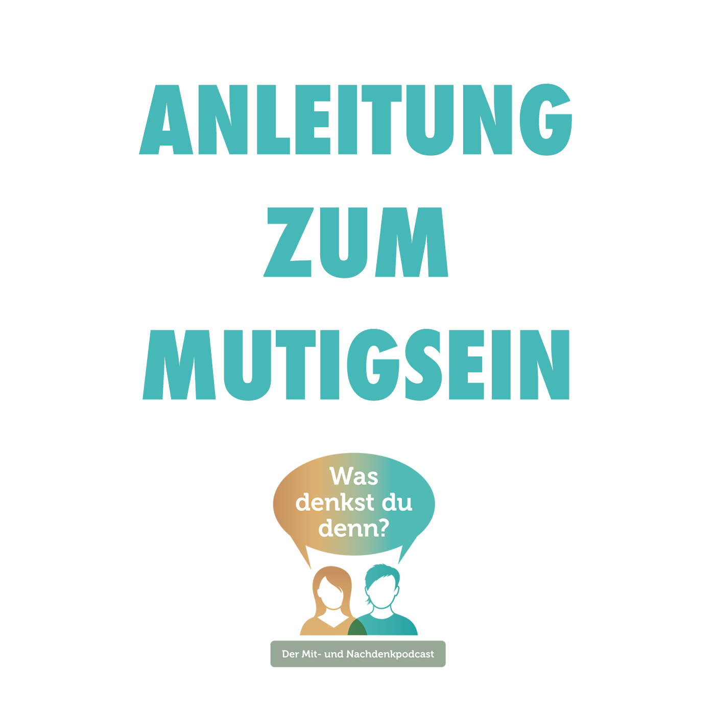 Was denkst du denn?