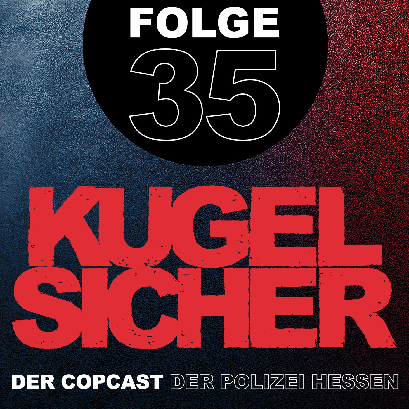 KUGELSICHER - DER COPCAST DER POLIZEI HESSEN