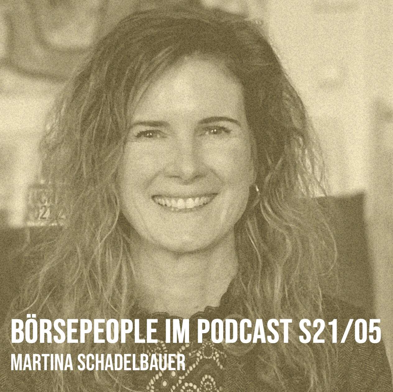 Börsepeople im Podcast S21/05: Martina Schadelbauer
