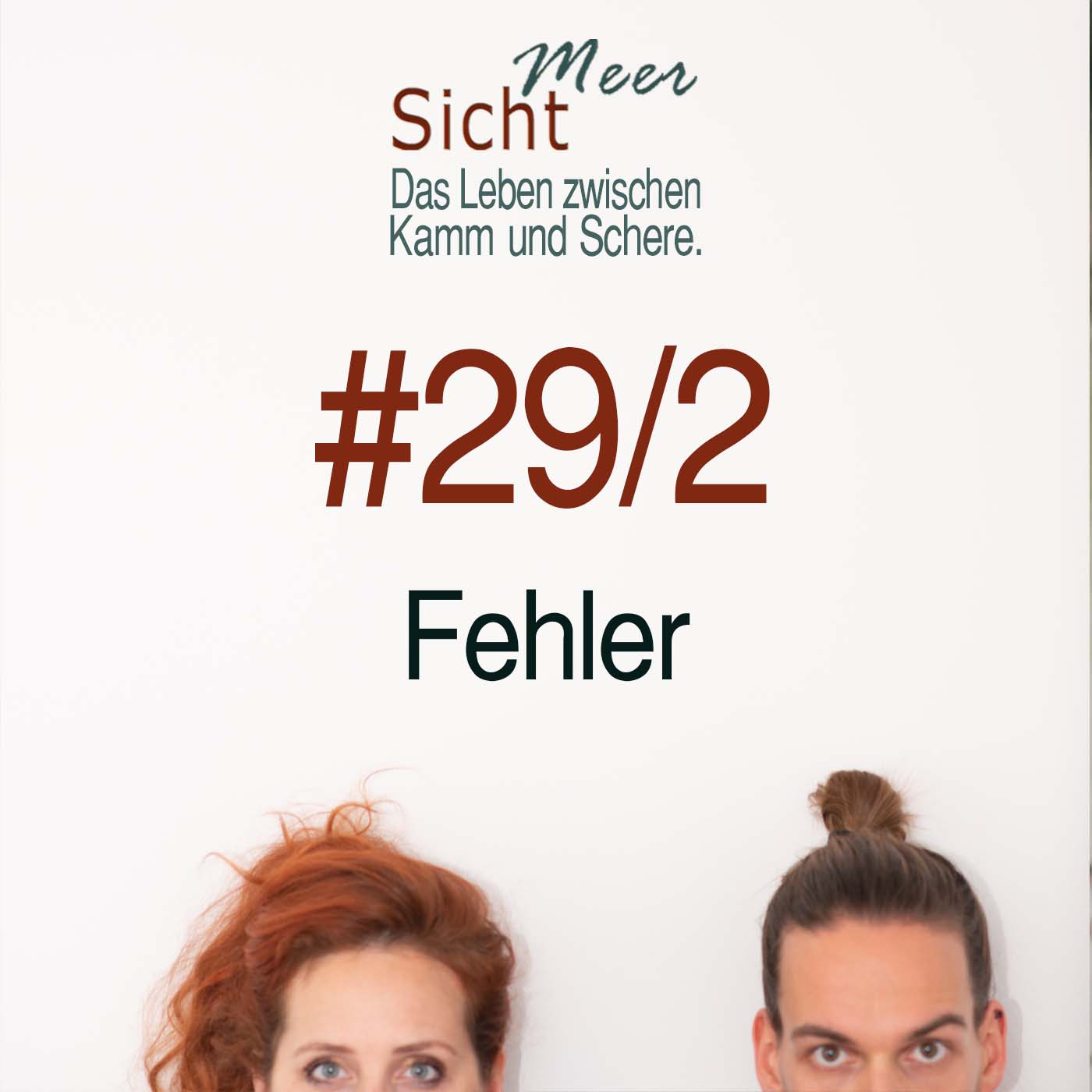 Meersicht - Das Leben zwischen Kamm und Schere - Dein Podcast für Friseure und Beautybegeisterte