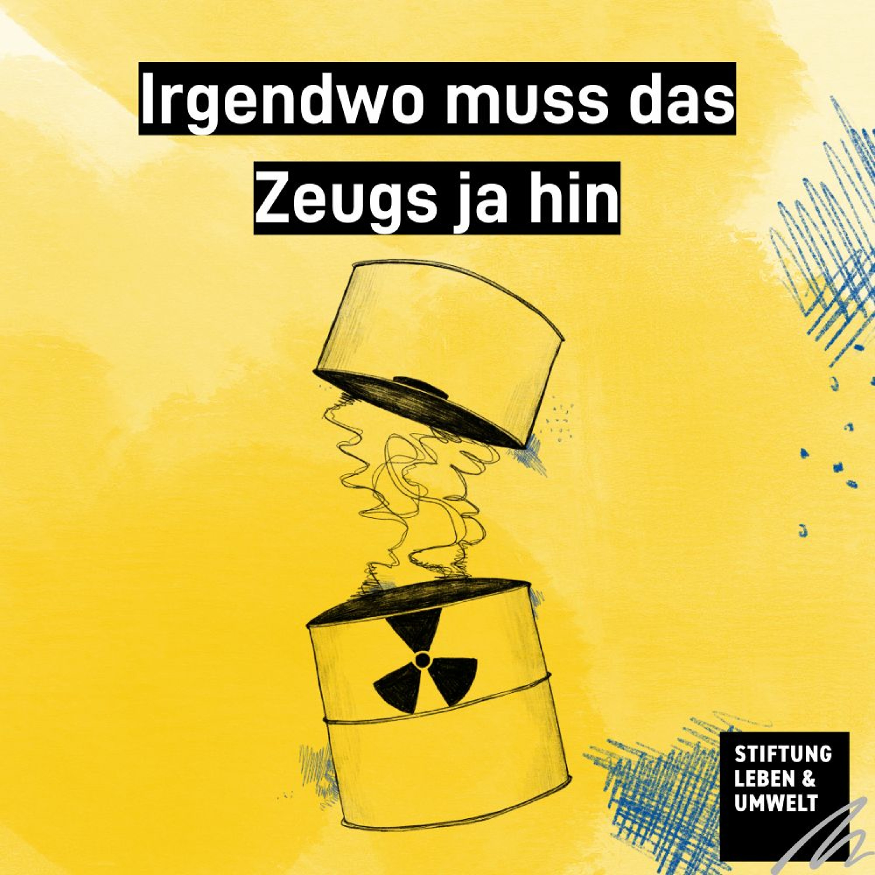 Atommüll und seine Endlagerung: Irgendwo muss das Zeugs ja hin! episode artwork
