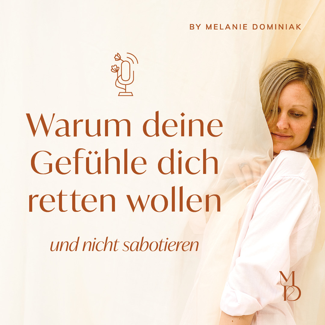 Warum deine Gefühle dich retten wollen – und nicht sabotieren Warum deine Gefühle dich retten wollen – und nicht sabotieren