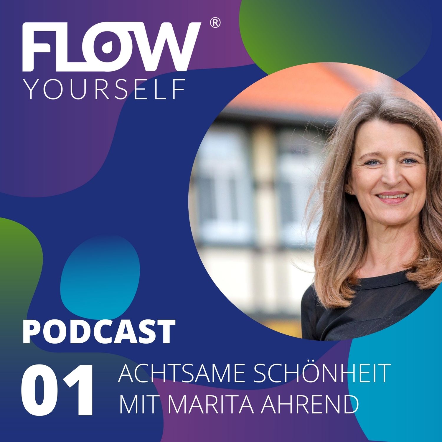 Flow Yourself: Achtsame Schönheit mit Marita Ahrend Flow Yourself: Achtsame Schönheit mit Marita Ahrend