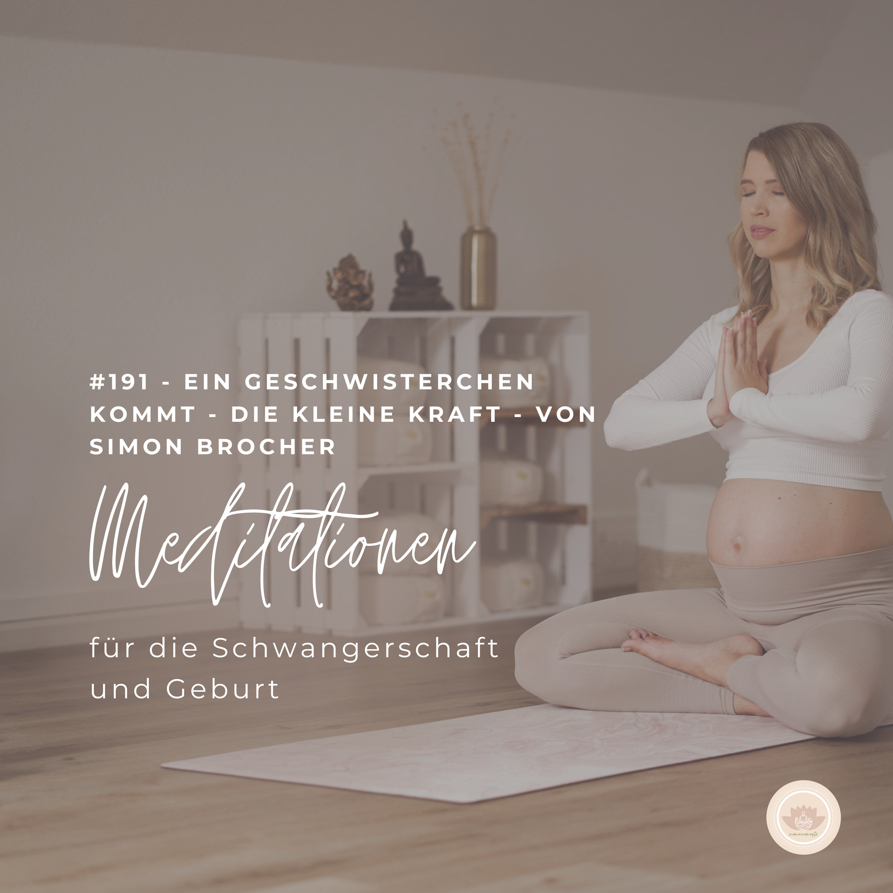 Meditationen für die Schwangerschaft und Geburt - mama.namaste