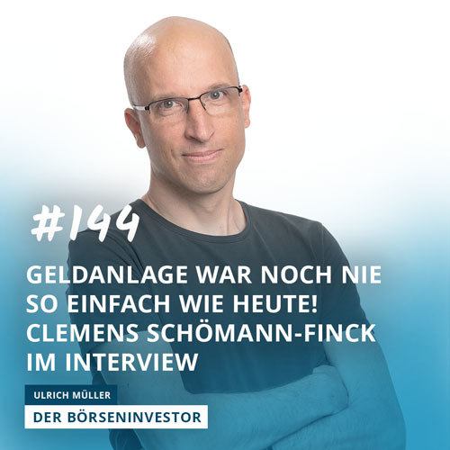#144 Geldanlage war noch nie so einfach wie heute! Clemens Schömann-Finck im Interview episode artwork