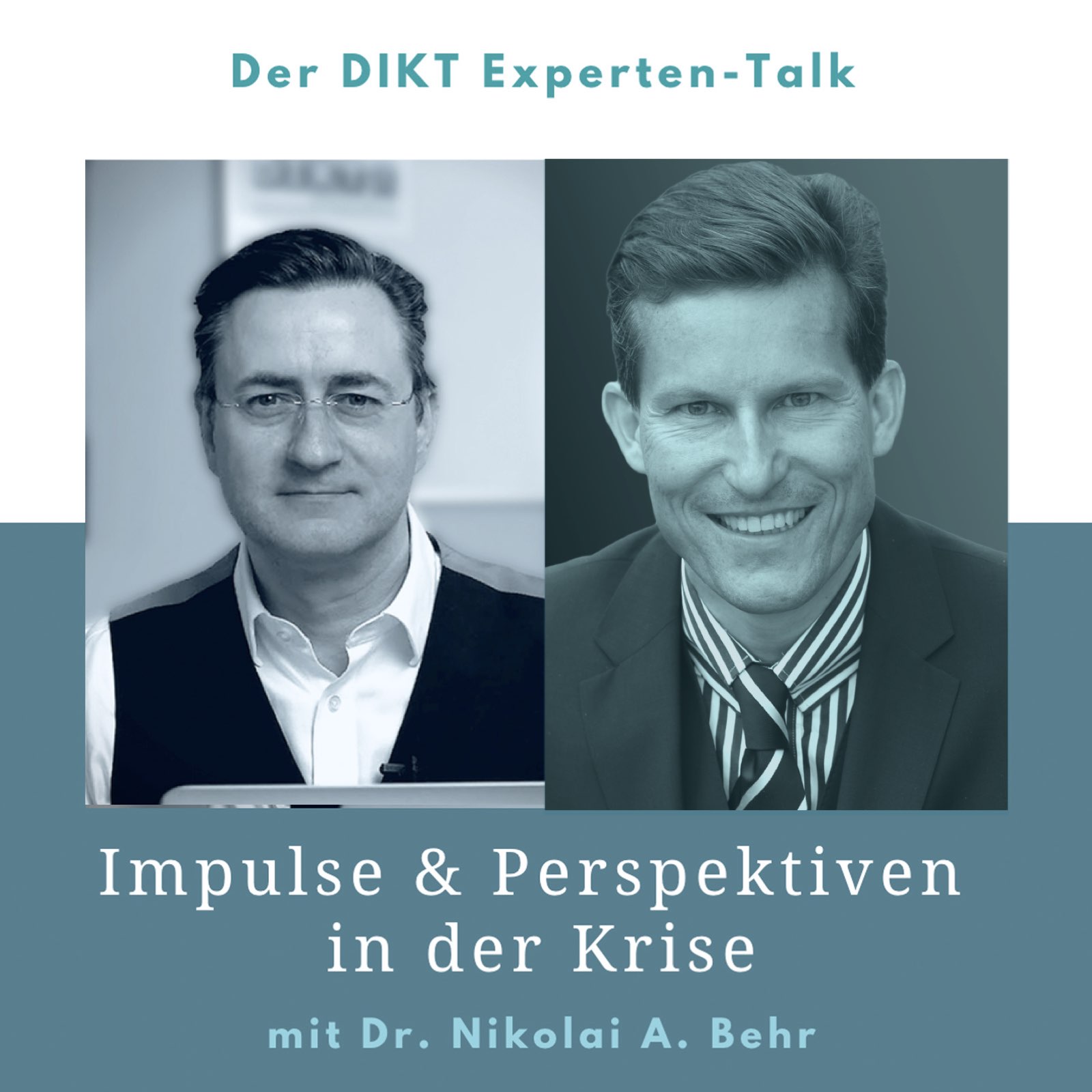 Impulse & Perspektiven in der Krise - DIKT Experten-Talk mit Dr. Nikolai A. Behr