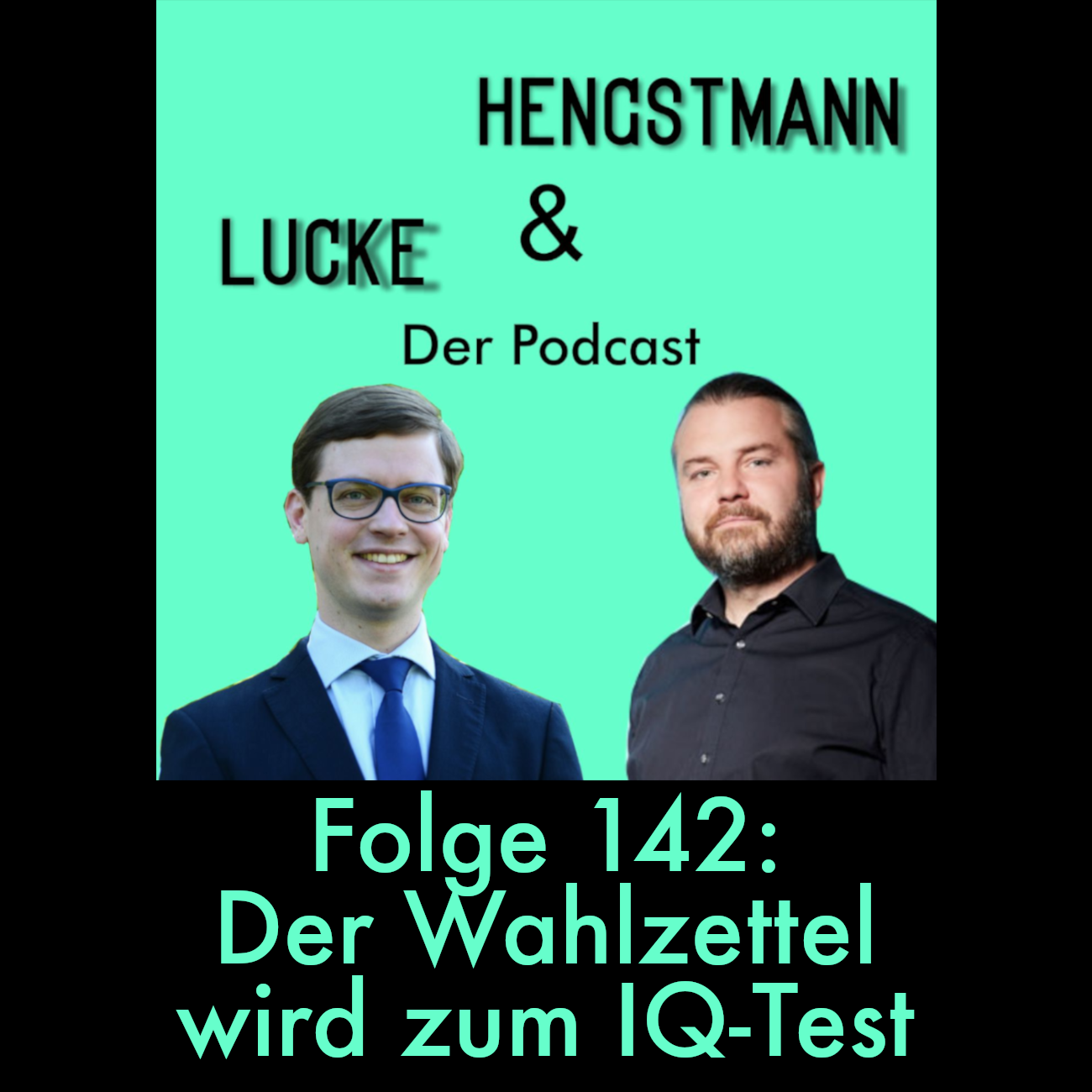 Lucke & Hengstmann, Folge 142: Der Wahlzettel wird zum IQ-Test (27. Februar 2025) episode artwork
