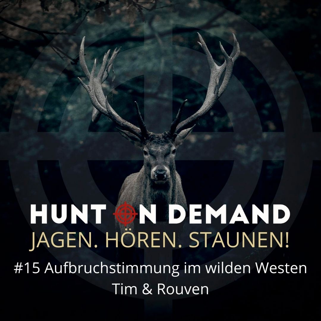 #15 Aufbruchstimmung im wilden Westen - Tim & Rouven - (Huntingroom & jagenNRW)