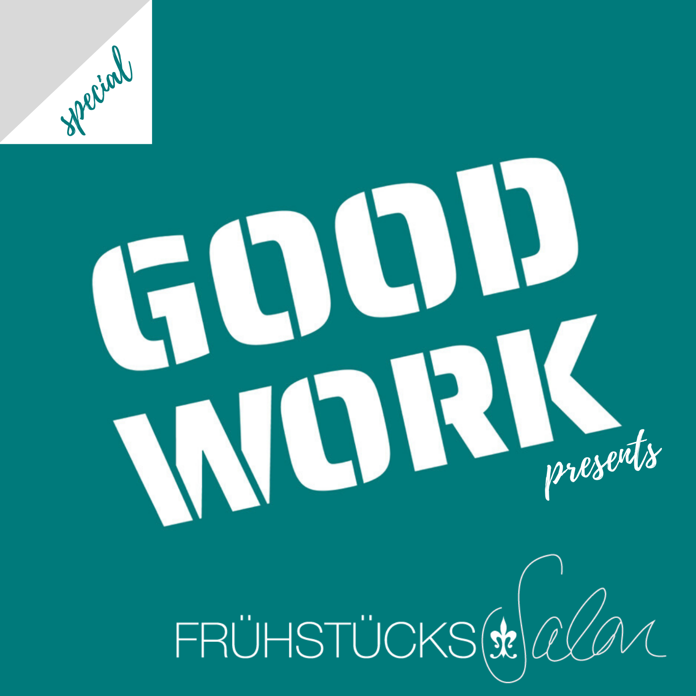 GOOD WORK - Der Podcast für zukunftsfähige Arbeitskultur