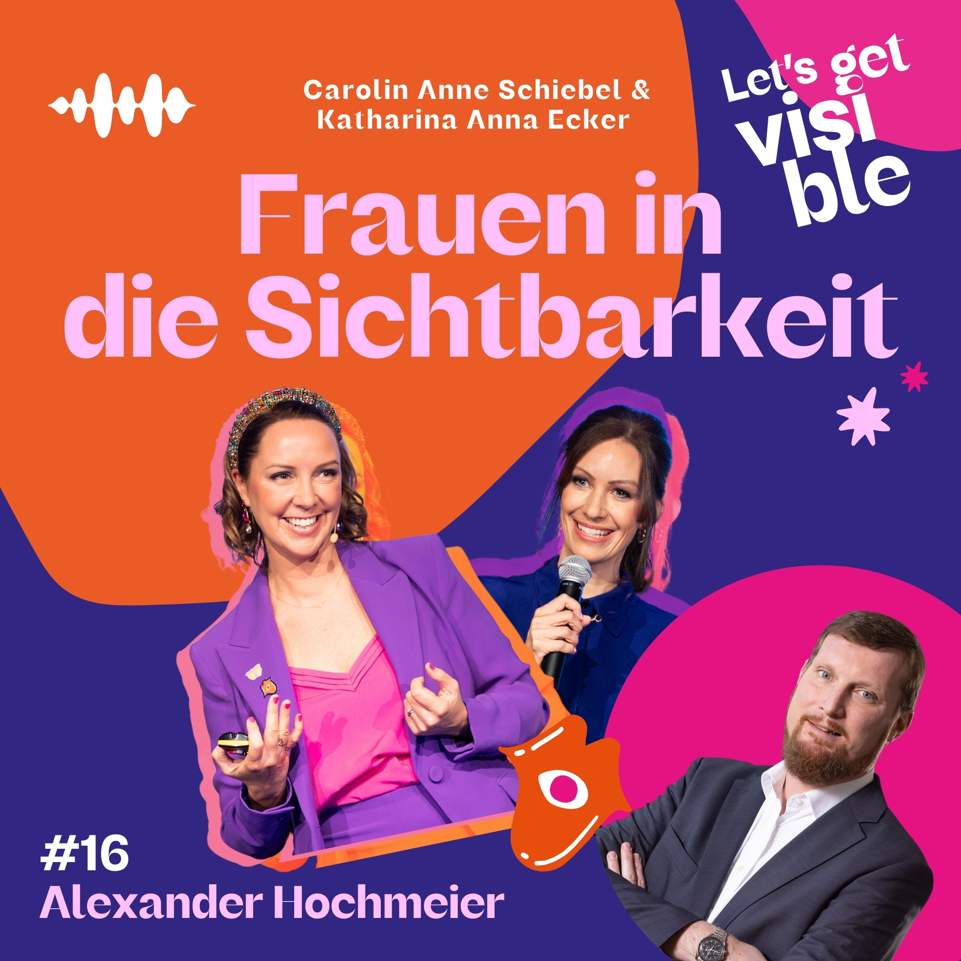 Der LET\'S GET VISIBLE Podcast - Frauen in die Sichtbarkeit