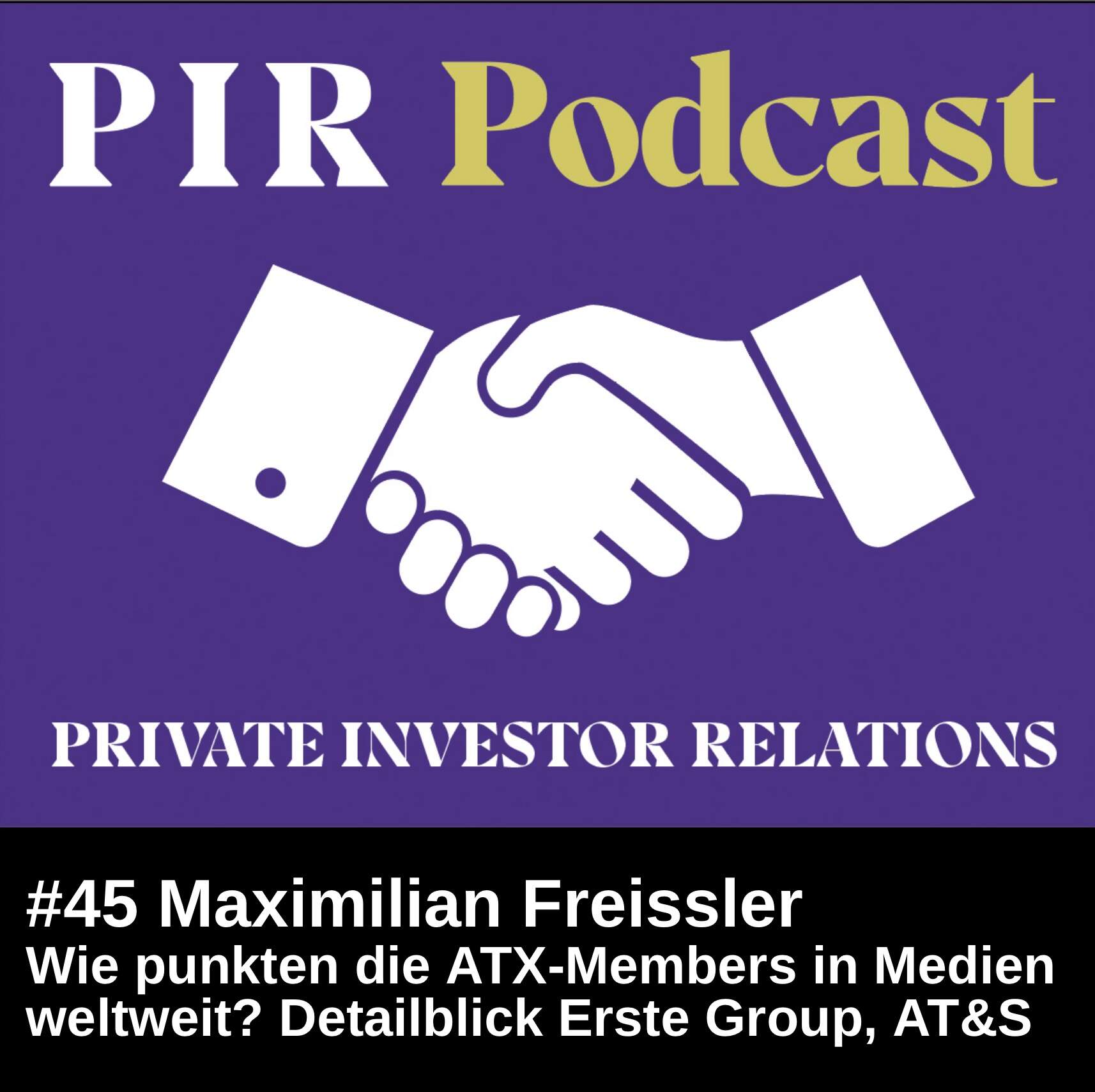 Private Investor Relations Podcast #45: Wie punkten ATX-Members in Medien weltweit, Max Freissler? Detailblick Erste Group, AT&S episode artwork