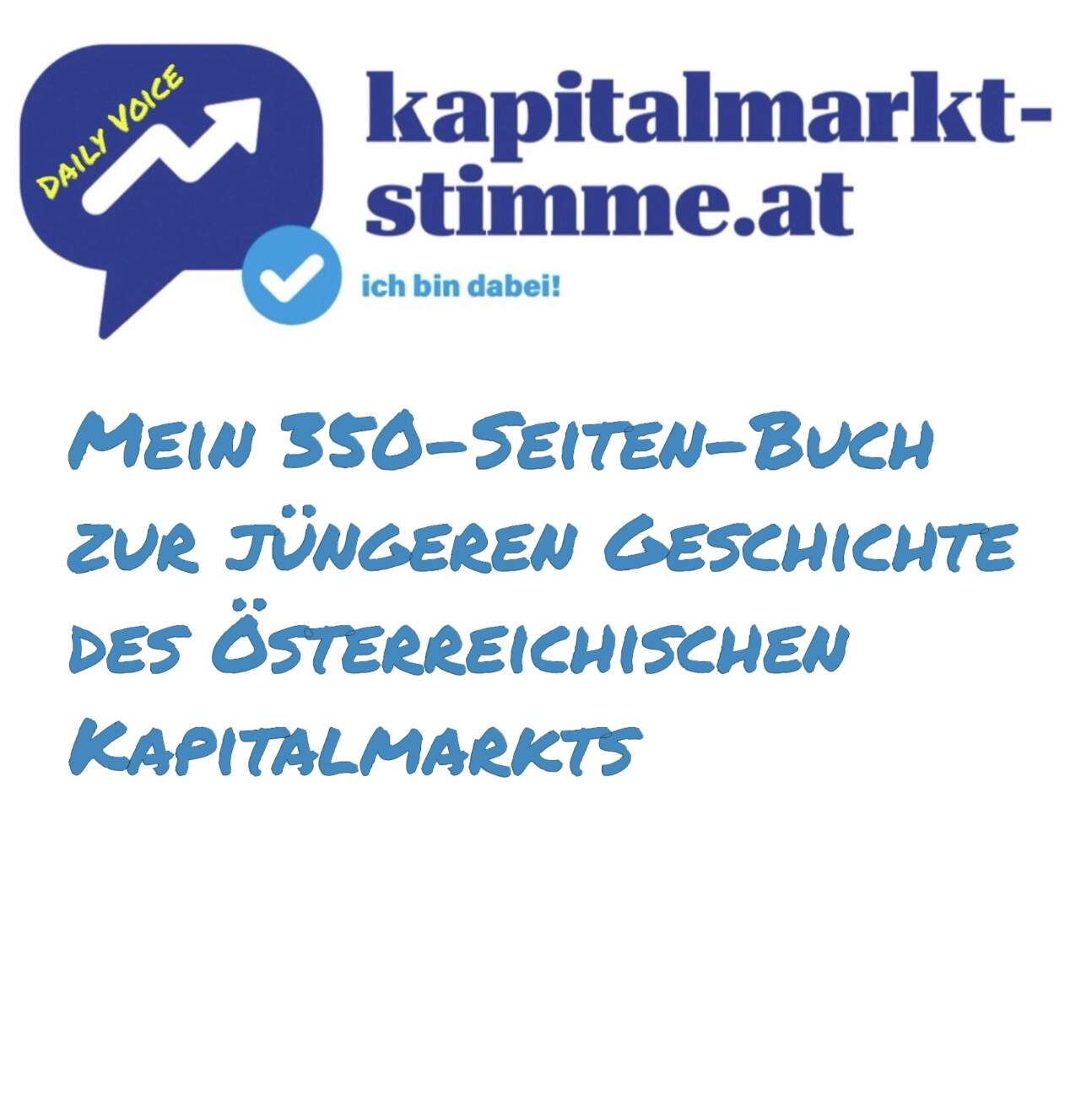 kapitalmarkt-stimme.at daily voice: Mein 350-Seiten-Buch zur jüngeren Geschichte des Österreichischen Kapitalmarkts