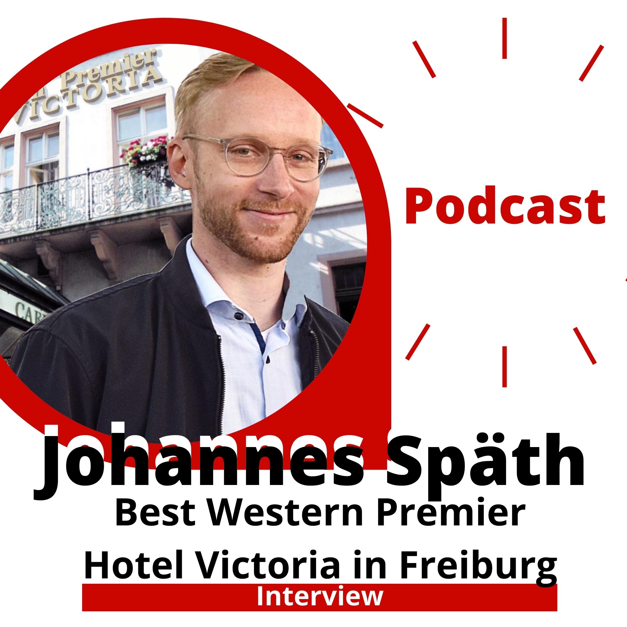 #44: Johannes Späth, GF des Best Western Premier Hotel Victoria in Freiburg